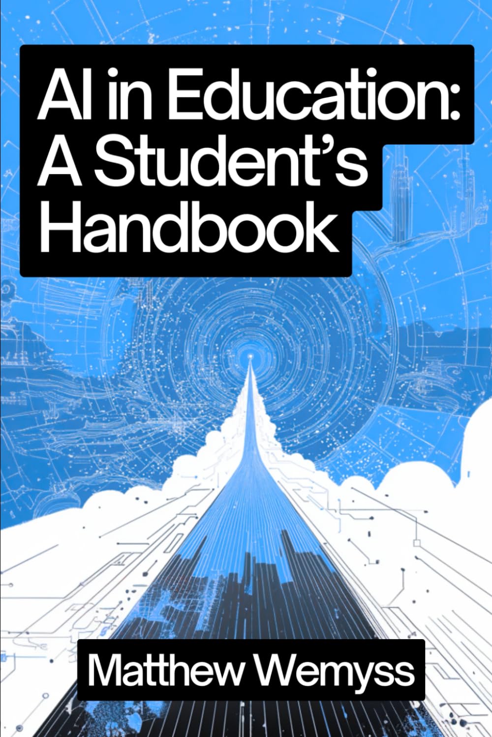 AI in Education: A Student’s Handbook (AI in Education: Handbook Series)