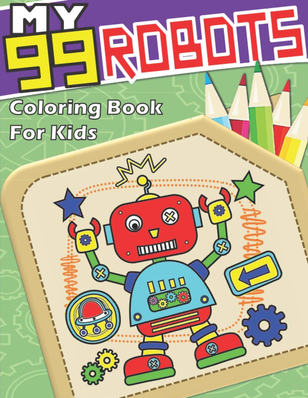 My 99 Robots: A Big Coloring Book for Kids