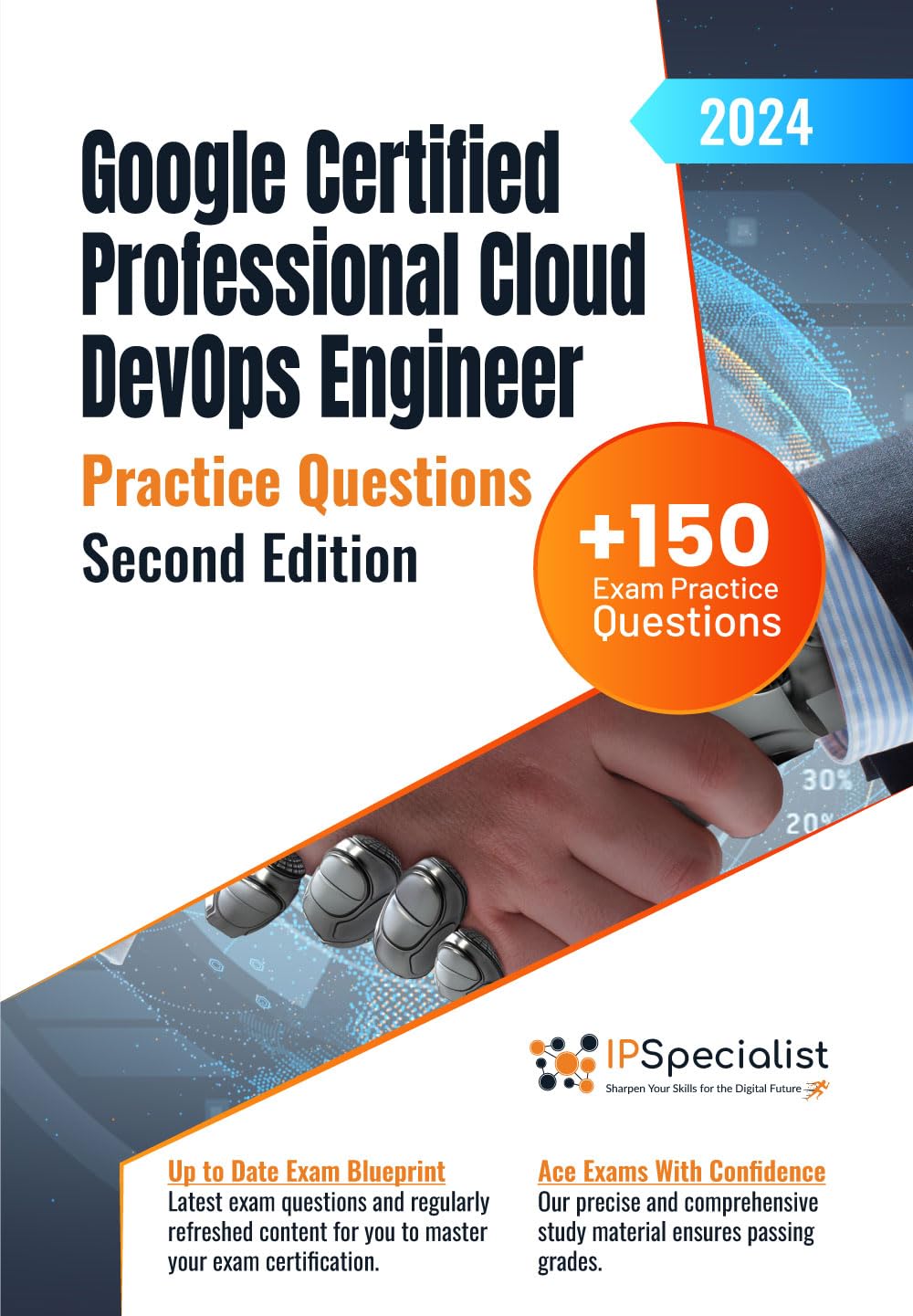 Google Certified Professional Cloud DevOps Engineer +150 Exam Practice Questions with Detail Explanations and Reference Links : Second Edition – 2024