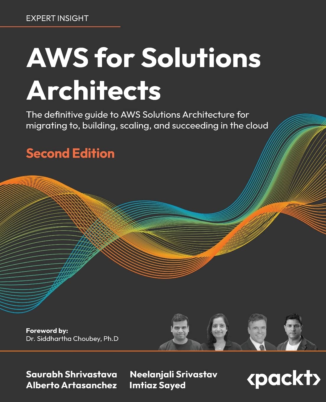 AWS for Solutions Architects – Second Edition: The definitive guide to AWS Solutions Architecture for migrating to, building, scaling, and succeeding in the cloud