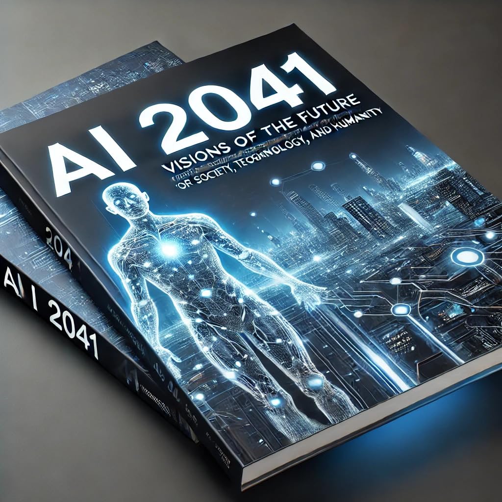 AI 2041:Visions of the Future: Exploring the Impact of Artificial Intelligence on Society, Technology, and Humanity