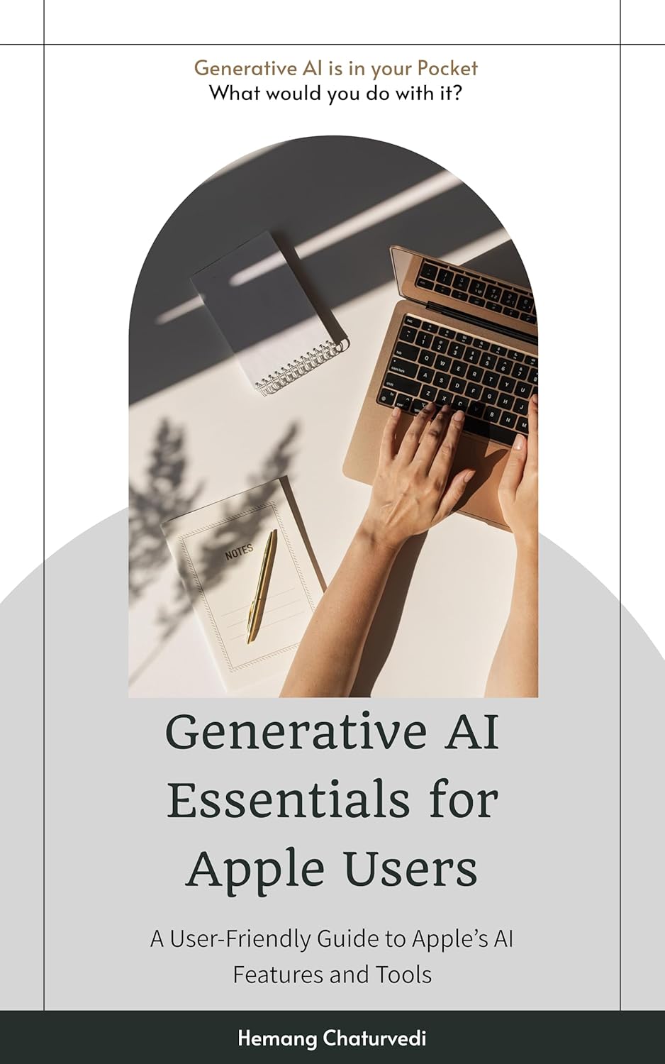 Generative AI Essentials for Apple Users: A User-Friendly Guide to Apple’s AI Features and Tools