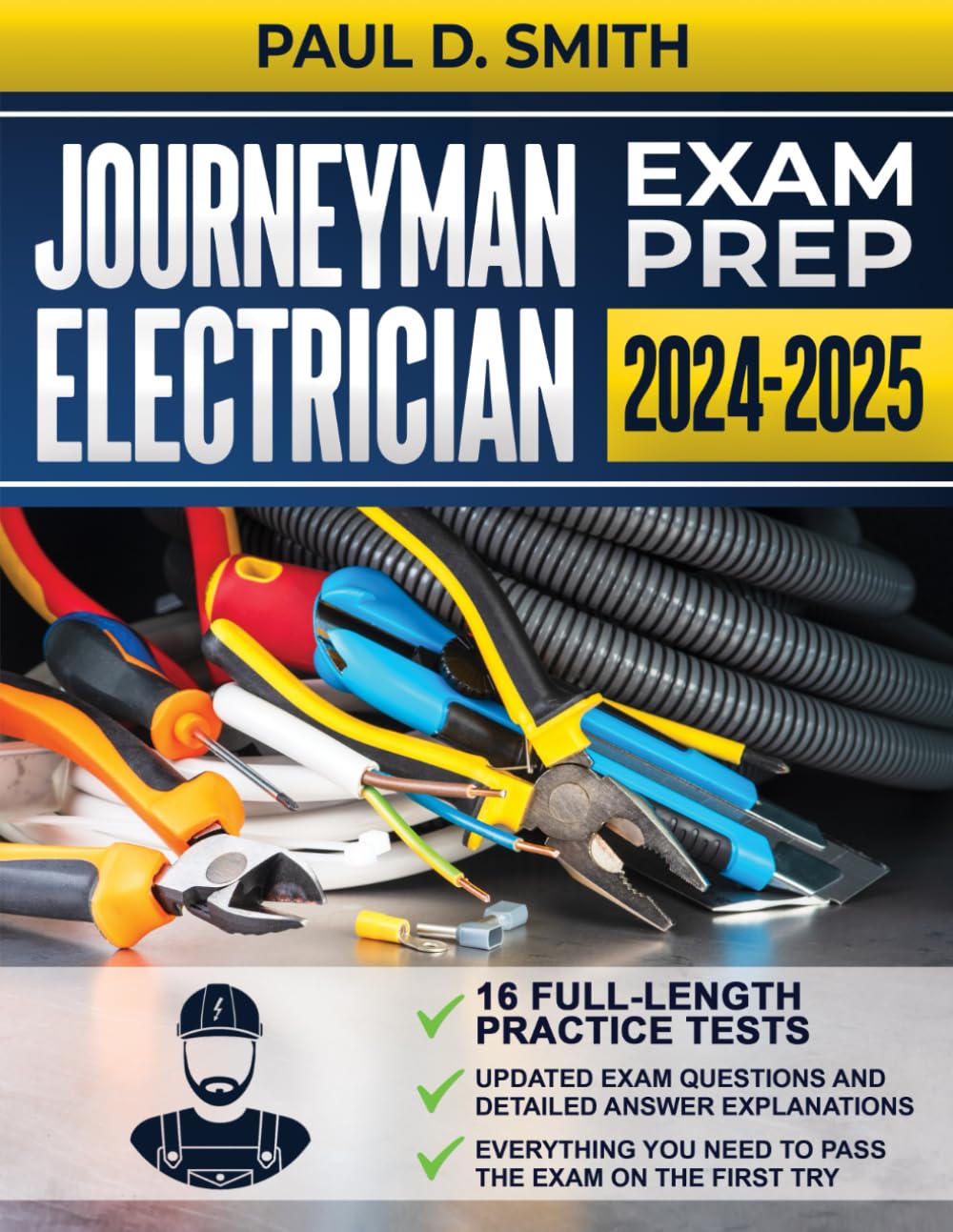 Journeyman Electrician Exam Prep: The Clearest Study Guide, with 16 Complete and Up-to-Date Practice Tests, to Help You Easily Pass the Exam