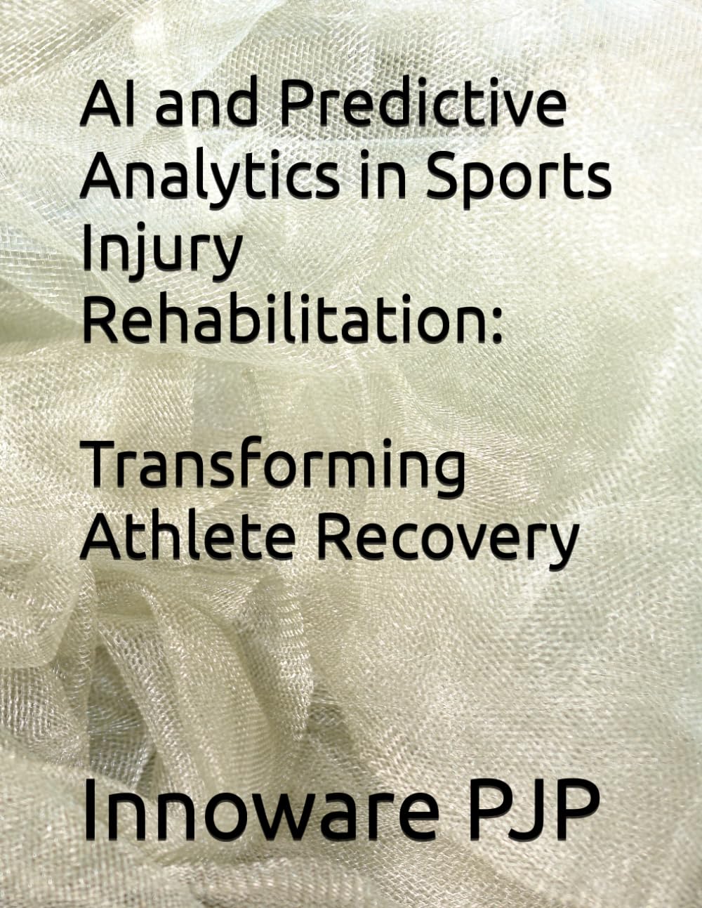 AI and Predictive Analytics in Sports Injury Rehabilitation: Transforming Athlete Recovery