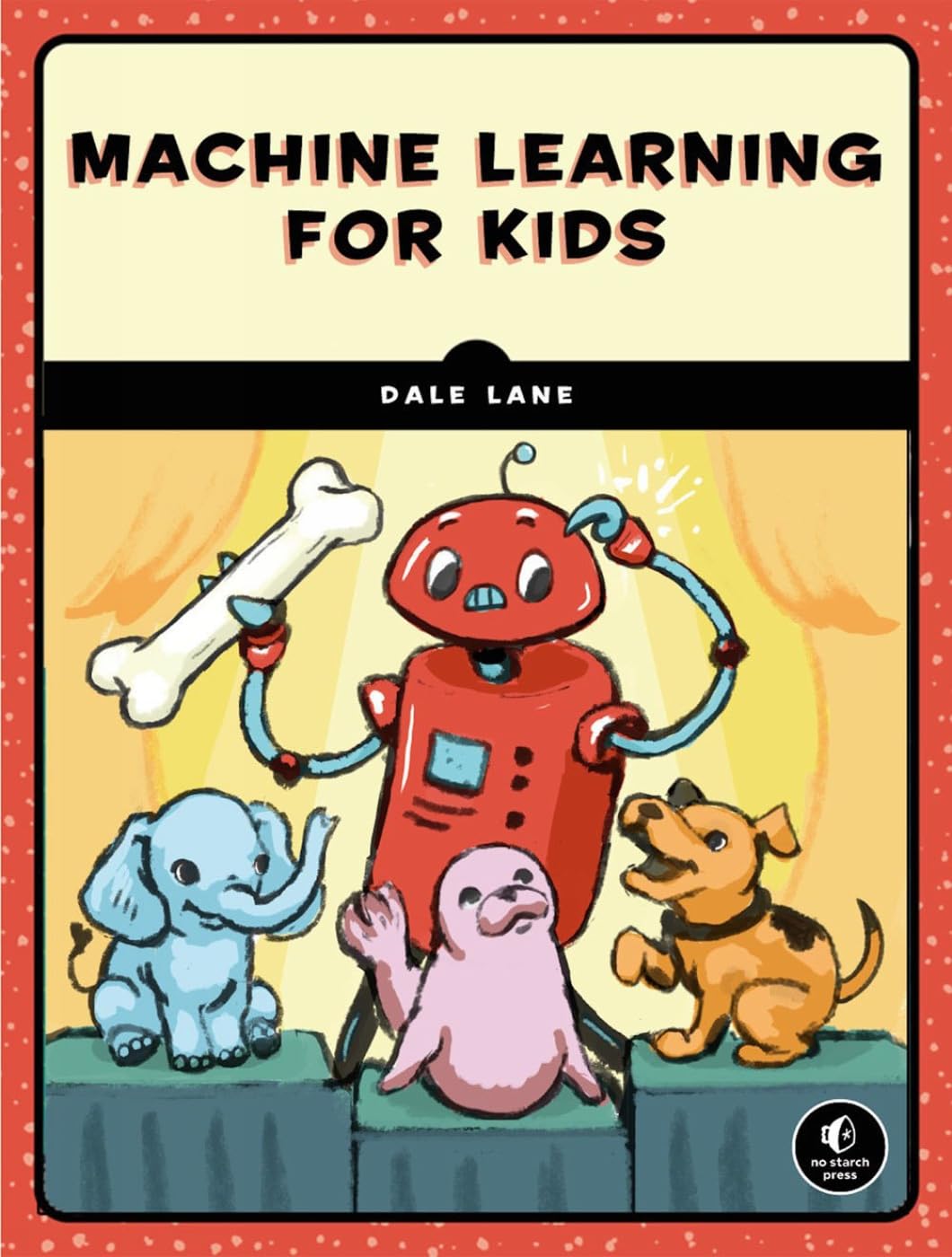 Machine Learning for Kids: A Project-Based Introduction to Artificial Intelligence