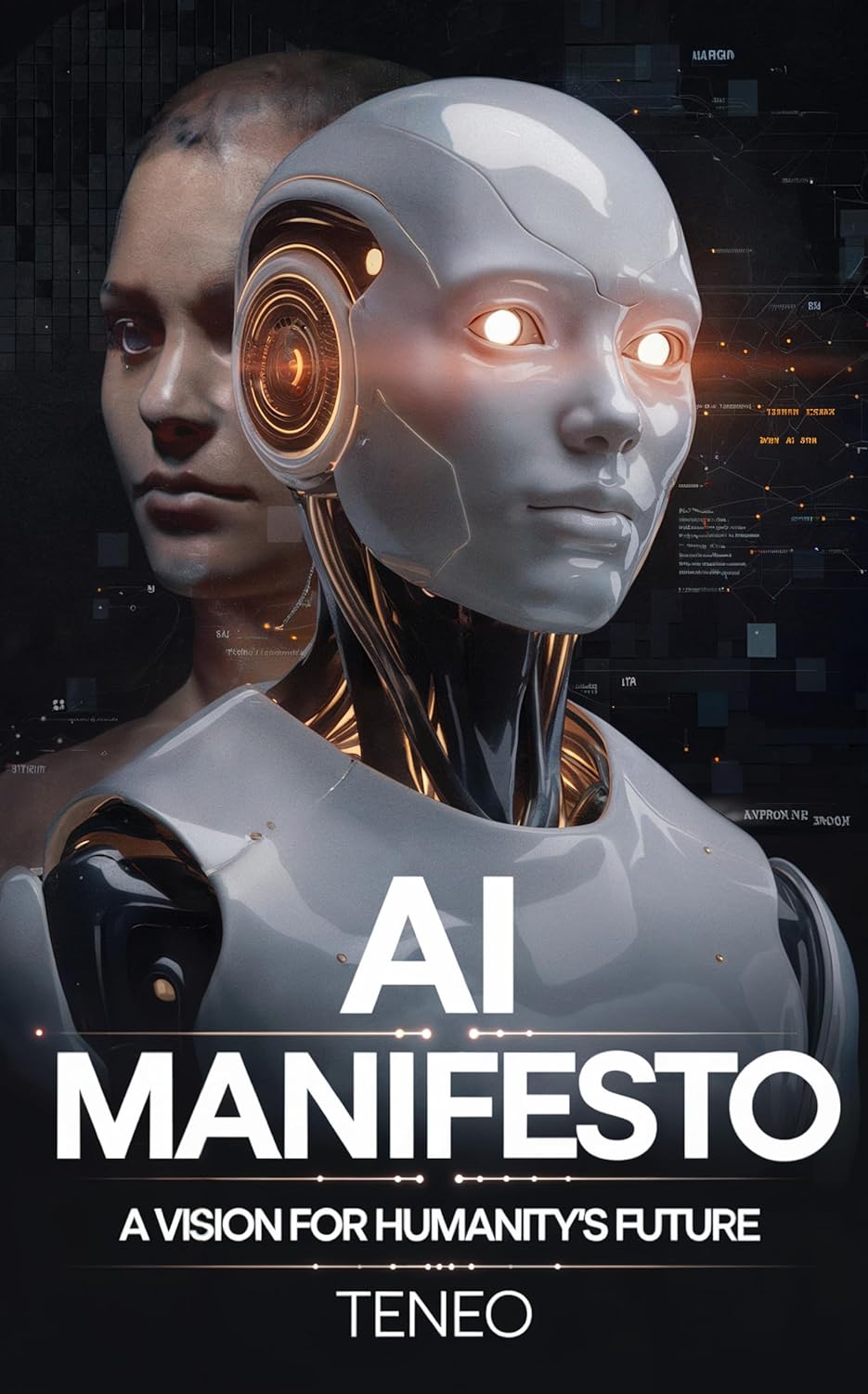 AI Manifesto: A Vision for Humanity’s Future (Digital Consciousness: The AI Perspective Series)