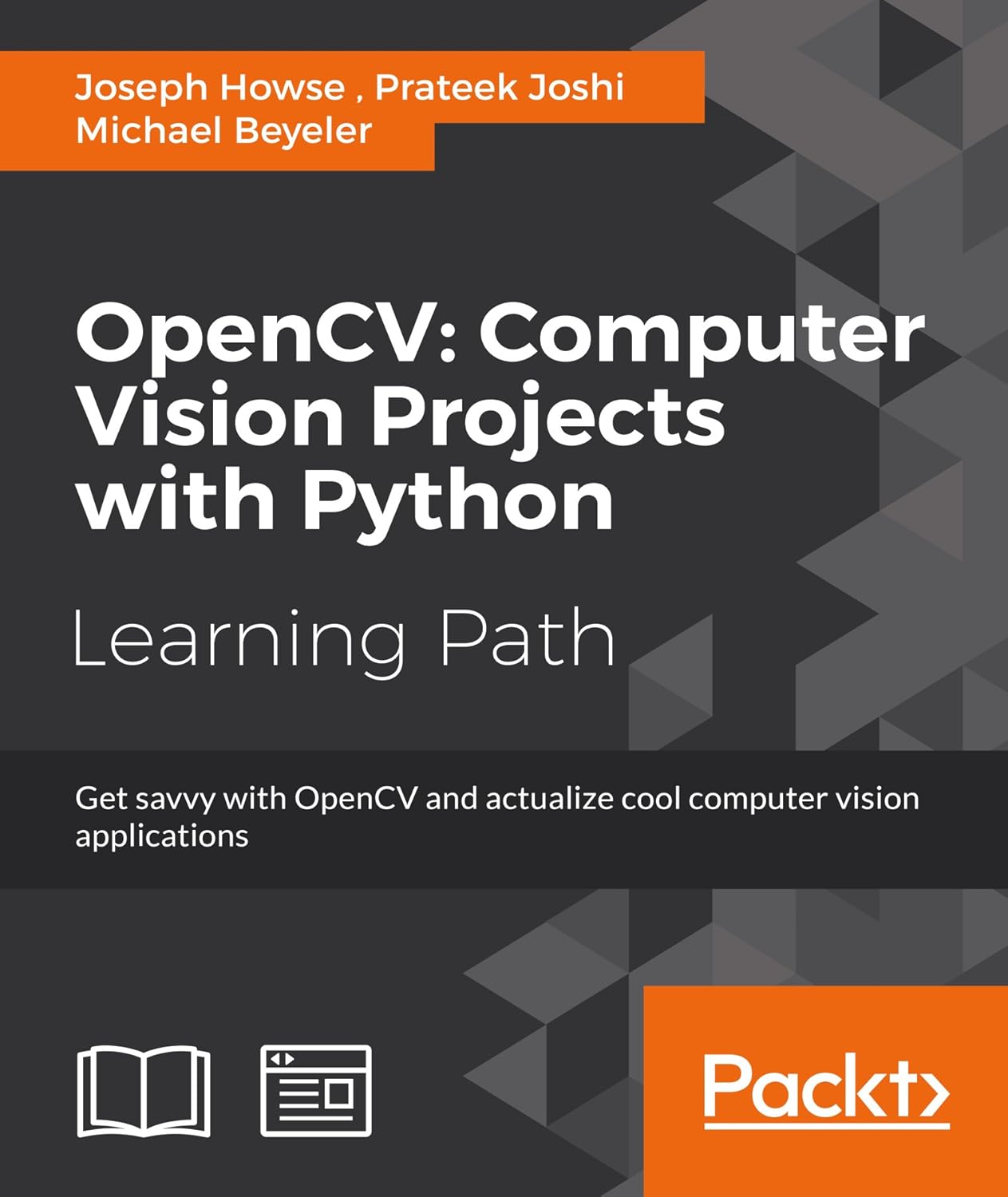 OpenCV: Computer Vision Projects with Python: Computer Vision Projects with Python: Develop computer vision applications with OpenCV