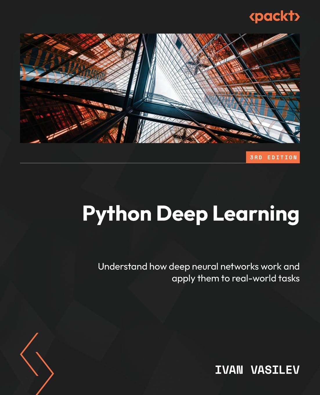 Python Deep Learning – Third Edition: Understand how deep neural networks work and apply them to real-world tasks