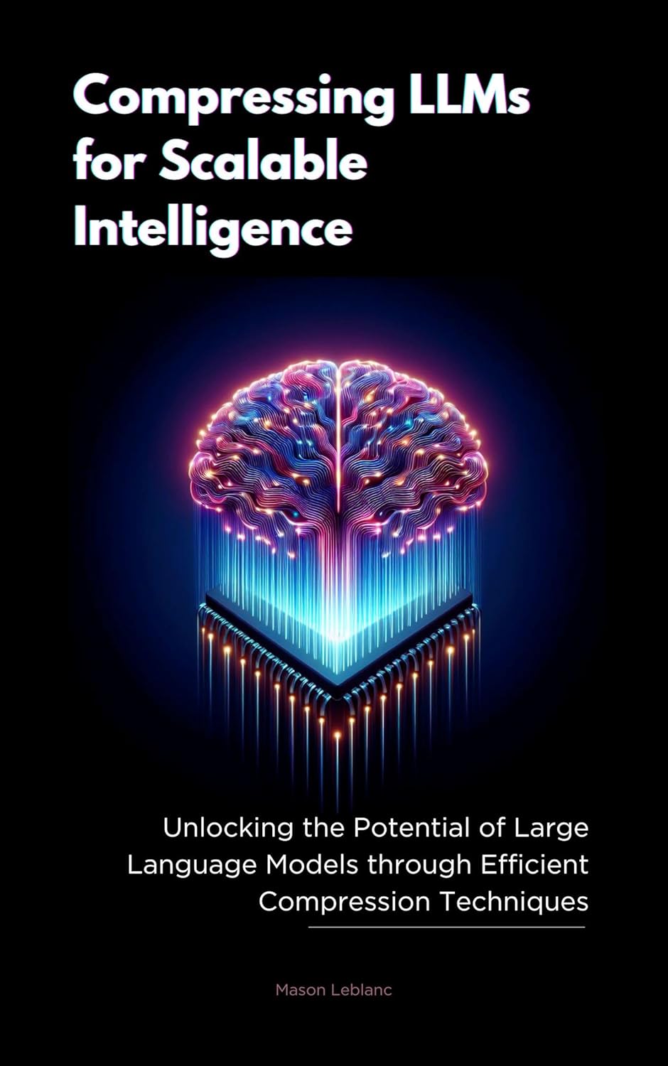 Compressing LLMs for Scalable Intelligence: Unlocking the Potential of Large Language Models through Efficient Compression Techniques