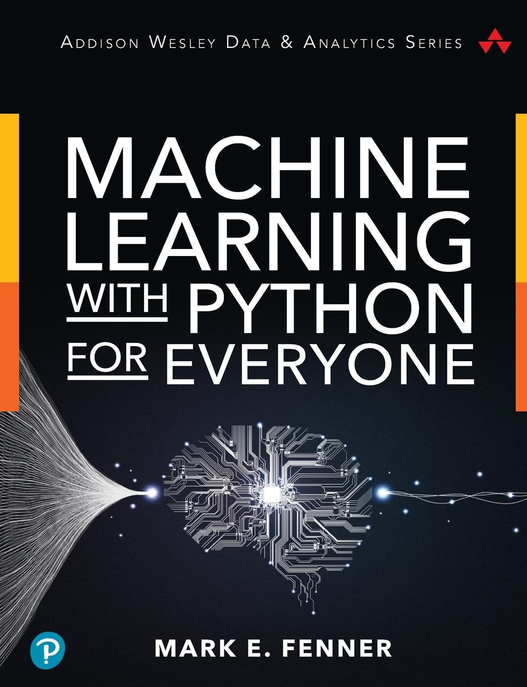 Machine Learning with Python for Everyone (Addison-Wesley Data & Analytics Series)