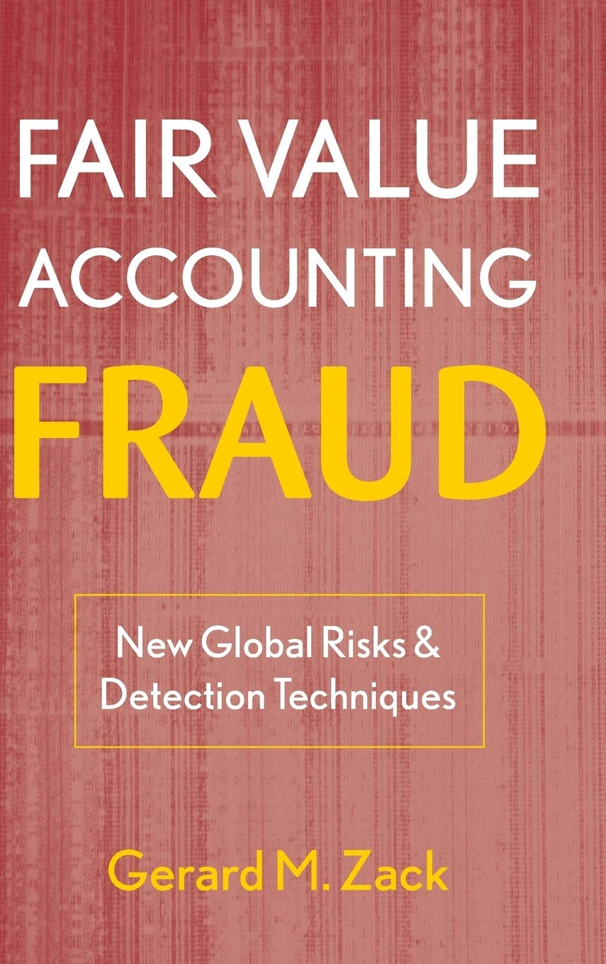 Fair Value Accounting Fraud: New Global Risks and Detection Techniques