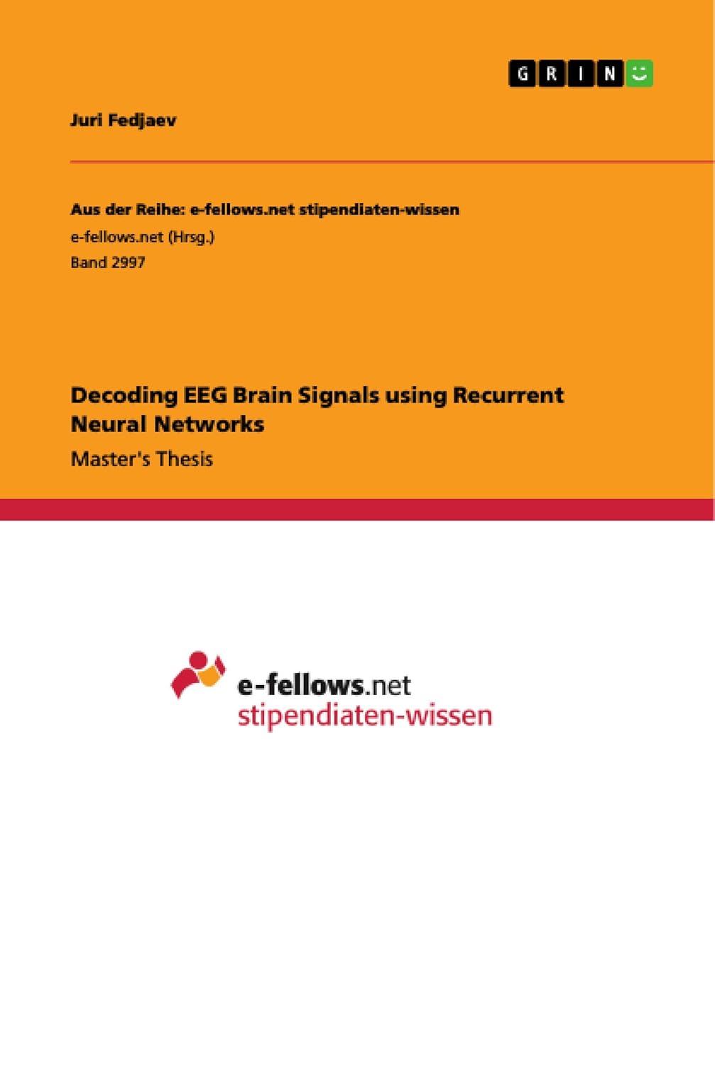 Decoding EEG Brain Signals using Recurrent Neural Networks