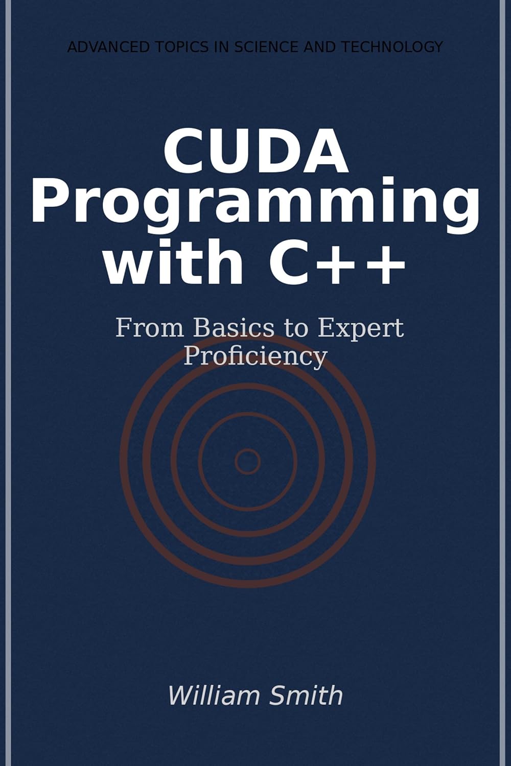 CUDA Programming with C++: From Basics to Expert Proficiency