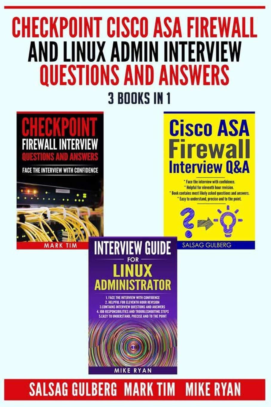 Checkpoint Cisco ASA Firewall and Linux Admin Interview Questions And Answers – 3 Books in 1 –