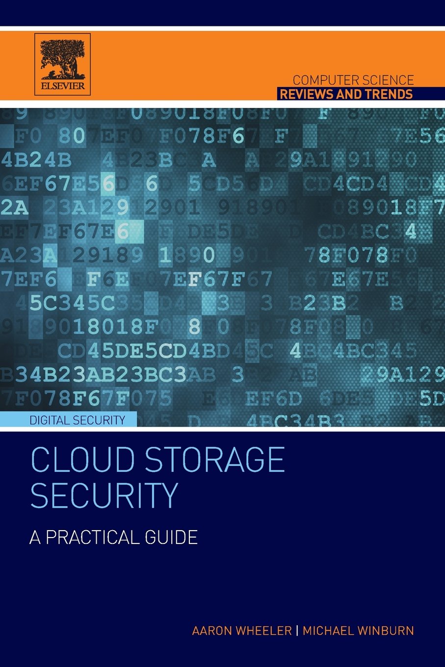 Cloud Storage Security: A Practical Guide (Computer Science Reviews and Trends)