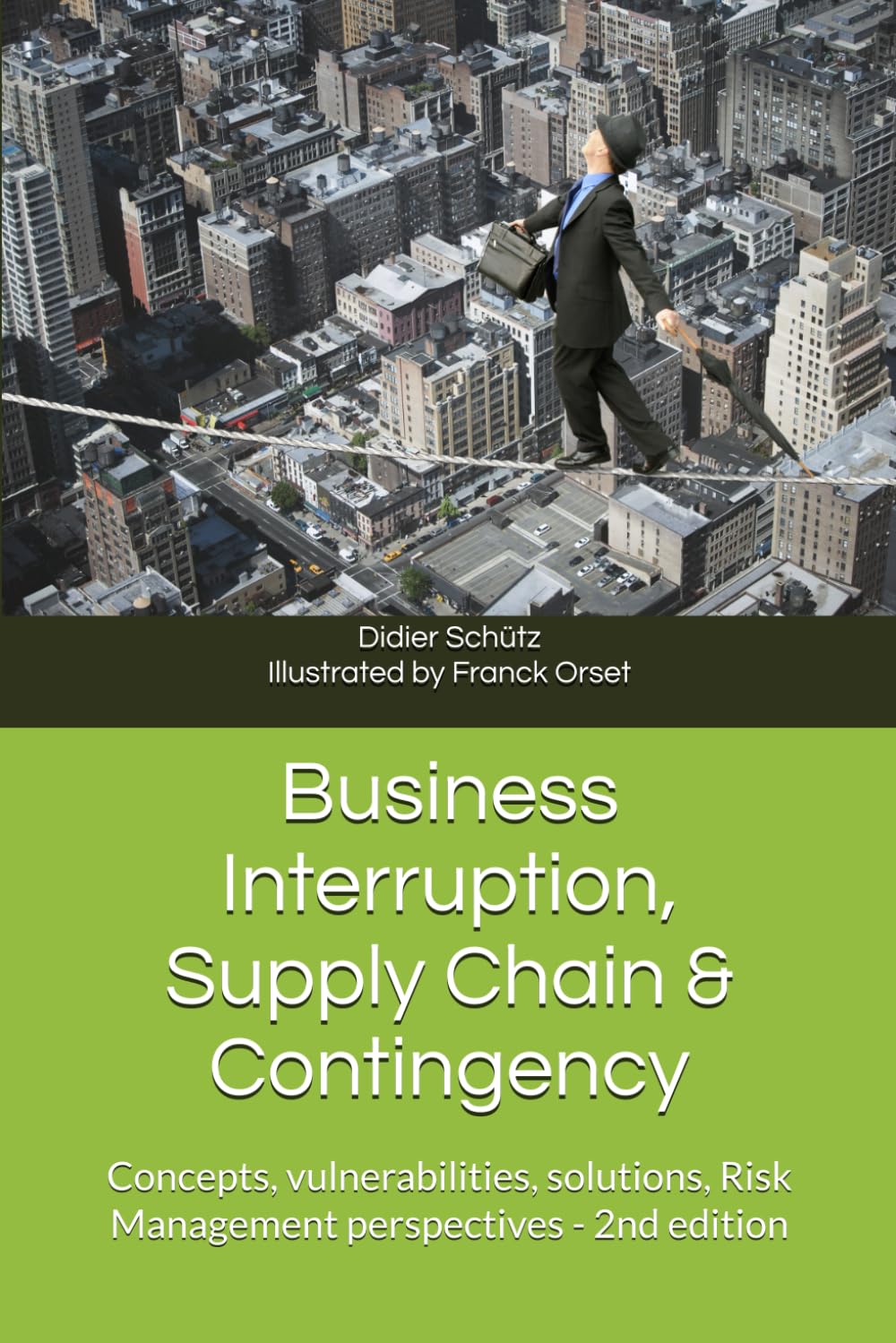 Business Interruption, Supply Chain & Contingency: Concepts, vulnerabilities, solutions, Risk Management perspectives (Business Interruption, Supply … Chaîne d’Approvisionnement & Contingence)