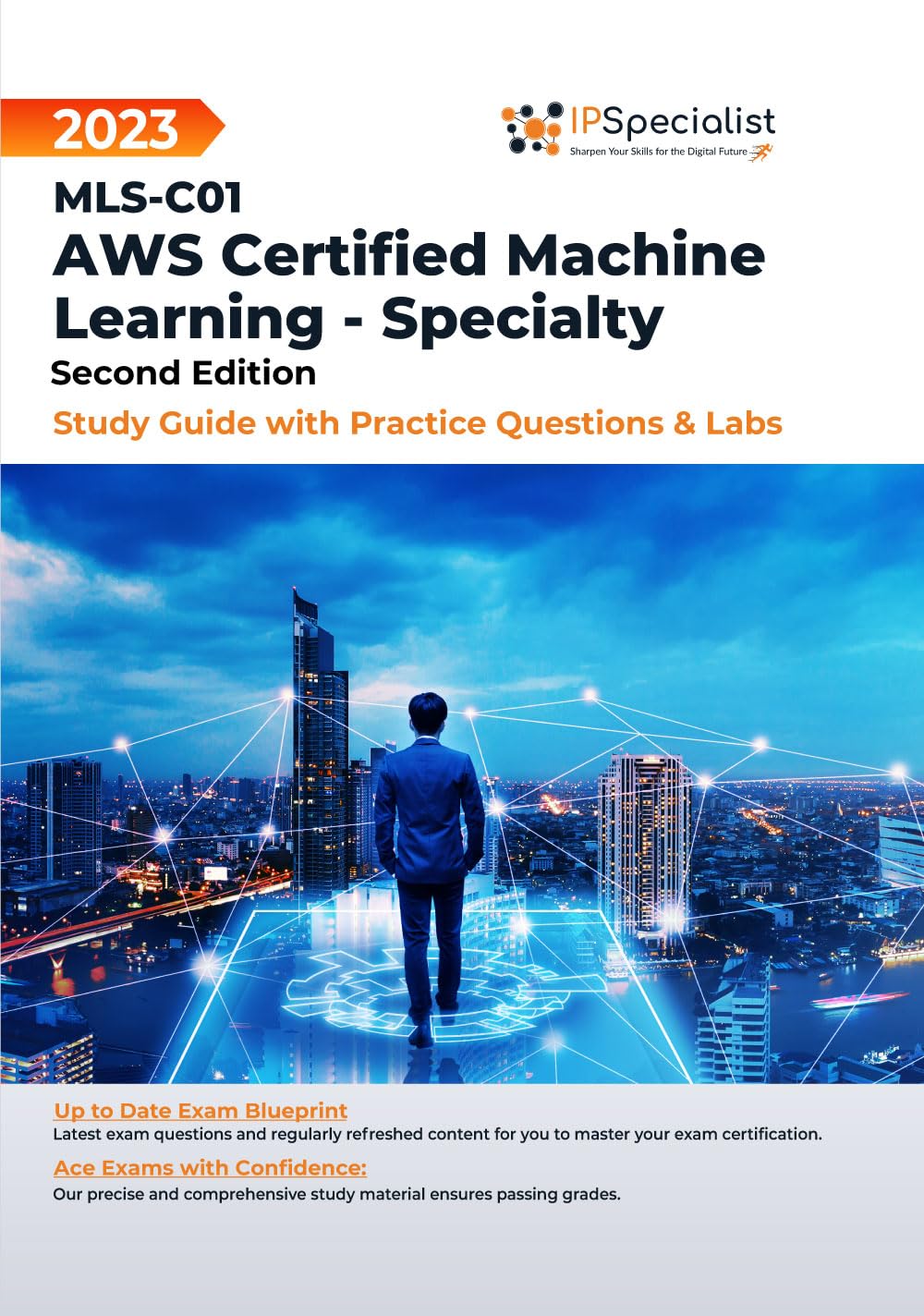 MLS-C01: AWS Certified Machine Learning – Specialty Study Guide with Practice Questions & Labs: Second Edition – 2023