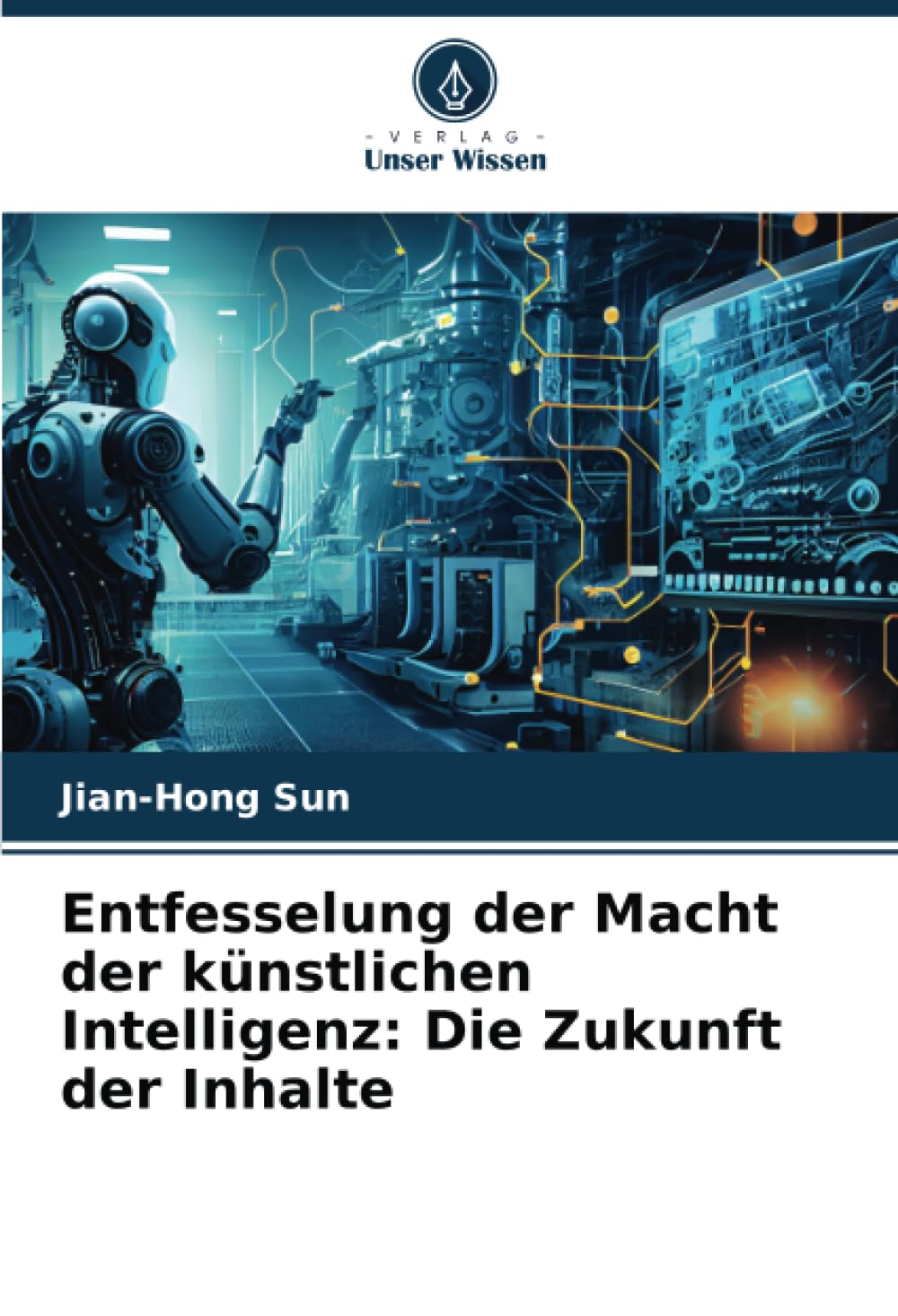 Entfesselung der Macht der künstlichen Intelligenz: Die Zukunft der Inhalte (German Edition)