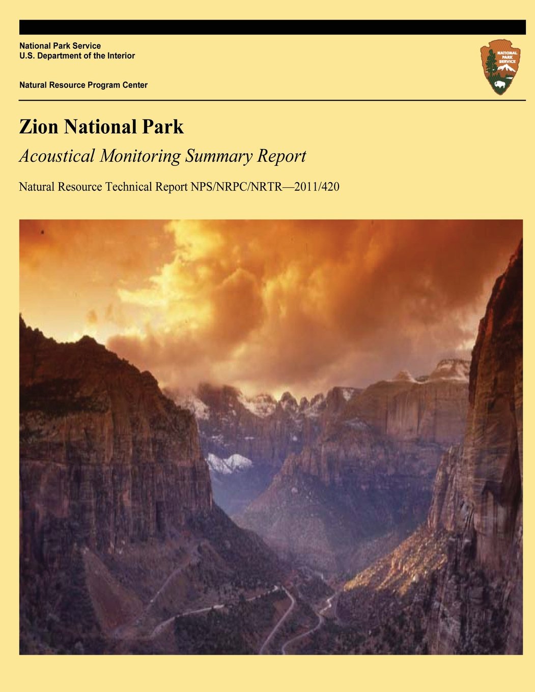 Zion National Park: Acoustical Monitoring Summary Report (Natural Resource Technical Report NPS/NRPC/NRTR?2011/420)