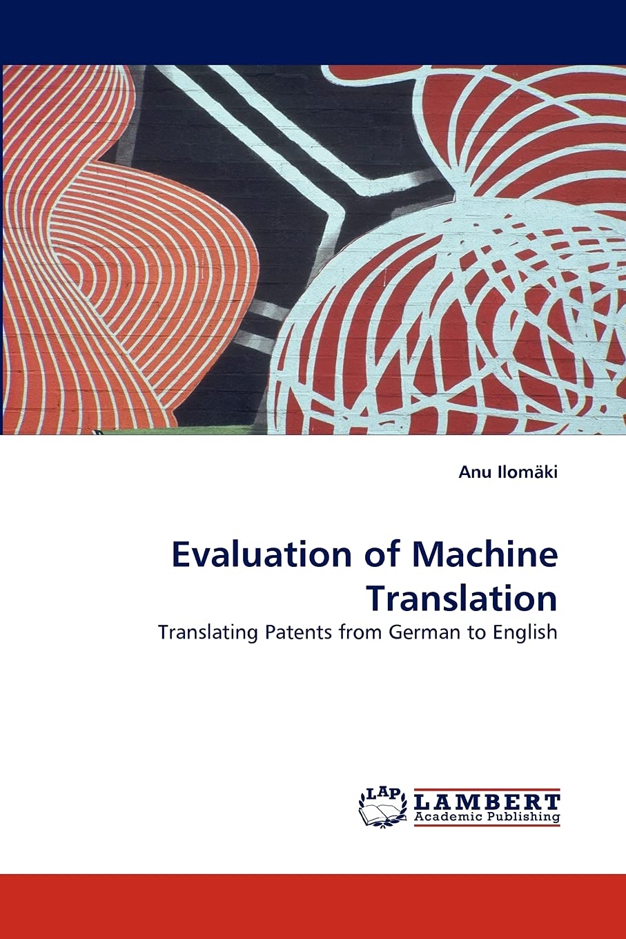 Evaluation of Machine Translation: Translating Patents from German to English