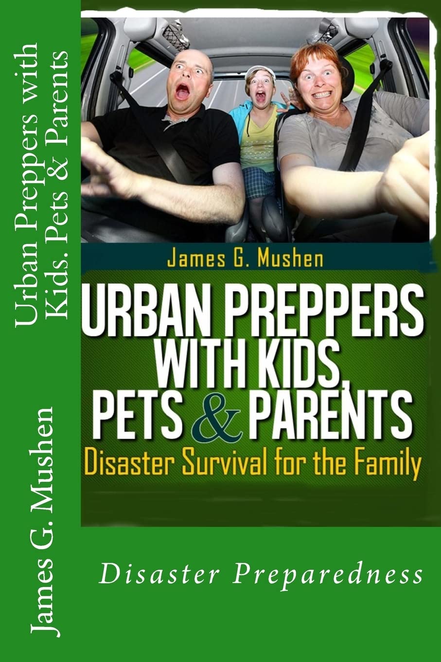 Urban Preppers with Kids, Pets & Parents: Disaster Survival for the Family