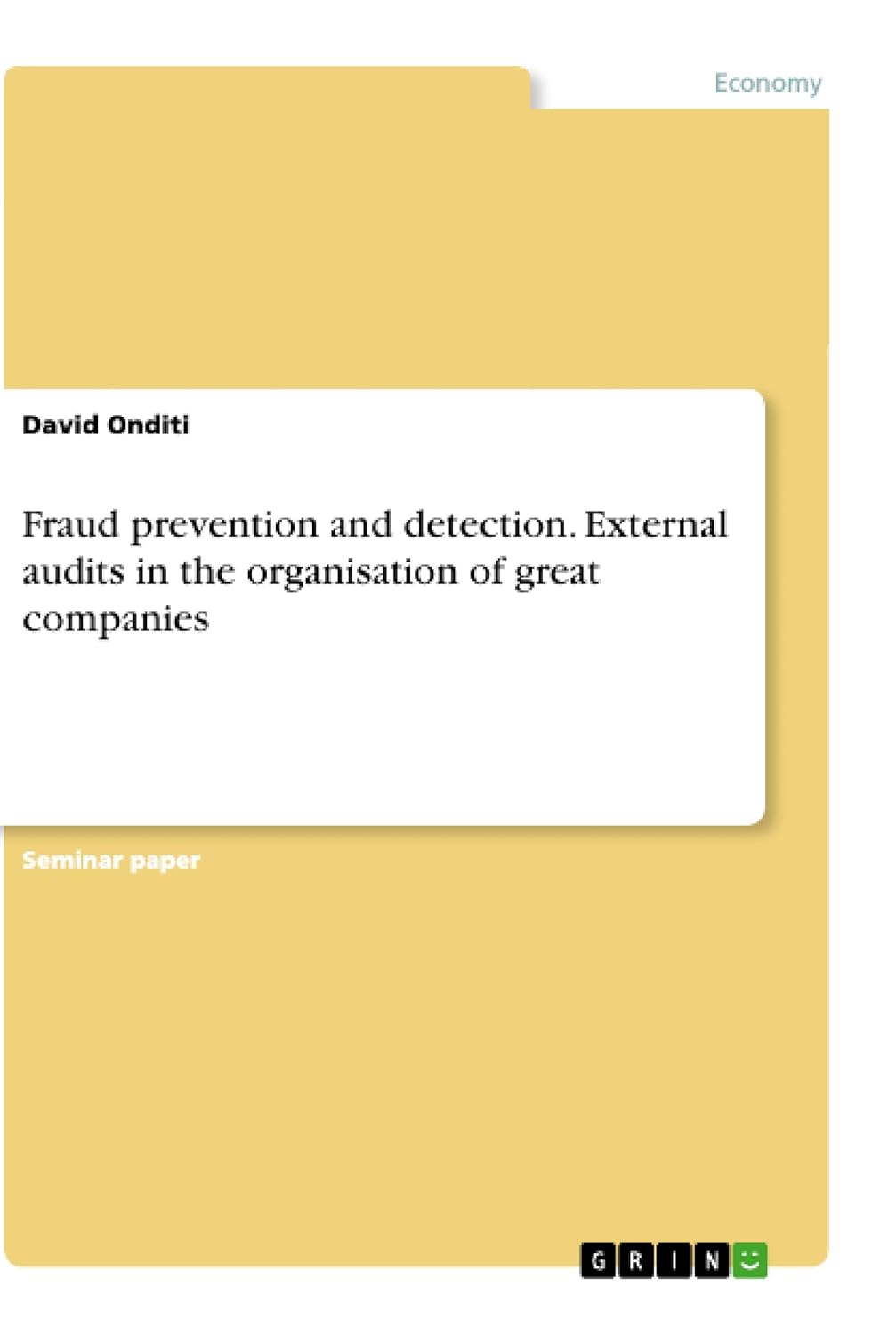 Fraud prevention and detection. External audits in the organisation of great companies