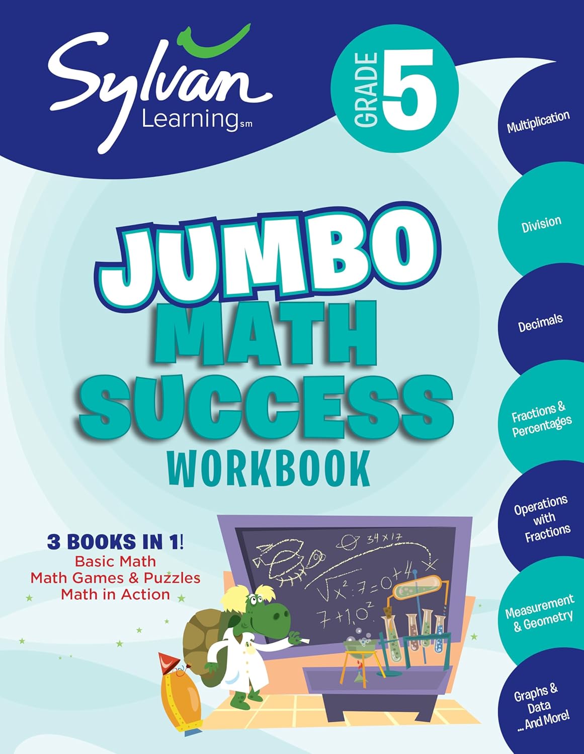 5th Grade Jumbo Math Success Workbook: 3 Books in 1–Basic Math, Math Games and Puzzles, Math in Action; Activities, Exercises, and Tips to Help Catch … and Get Ahead (Sylvan Math Jumbo Workbooks)