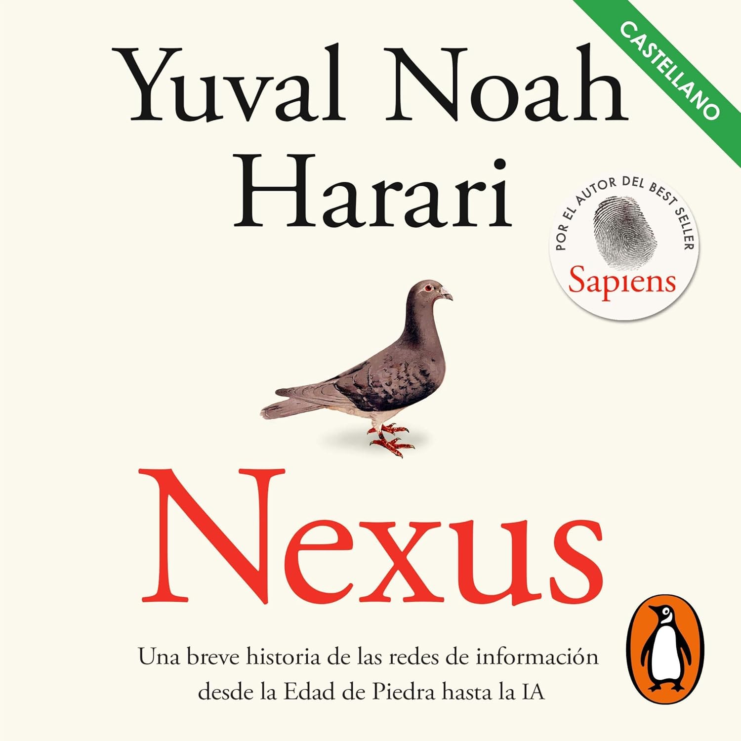 Nexus (Spanish Edition): Una breve historia de las redes de información desde la Edad de Piedra hasta la IA [A Brief History of Information Networks from the Stone Age to AI]