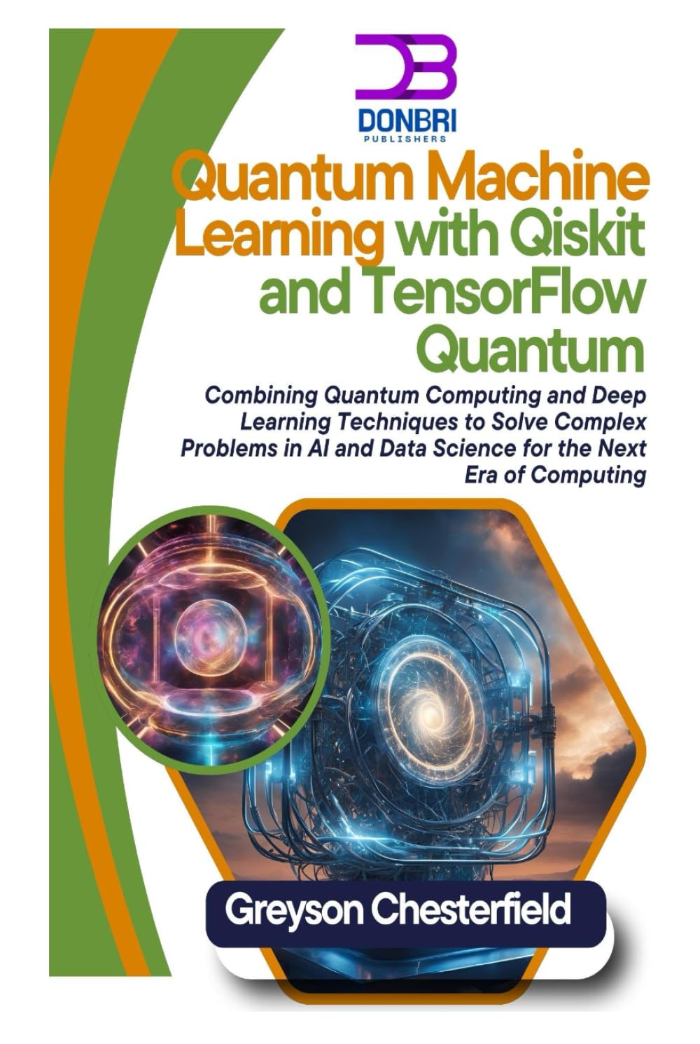 Quantum Machine Learning with Qiskit and TensorFlow Quantum: Combining Quantum Computing and Deep Learning Techniques to Solve Complex Problems in AI and Data Science for the Next Era of Computing