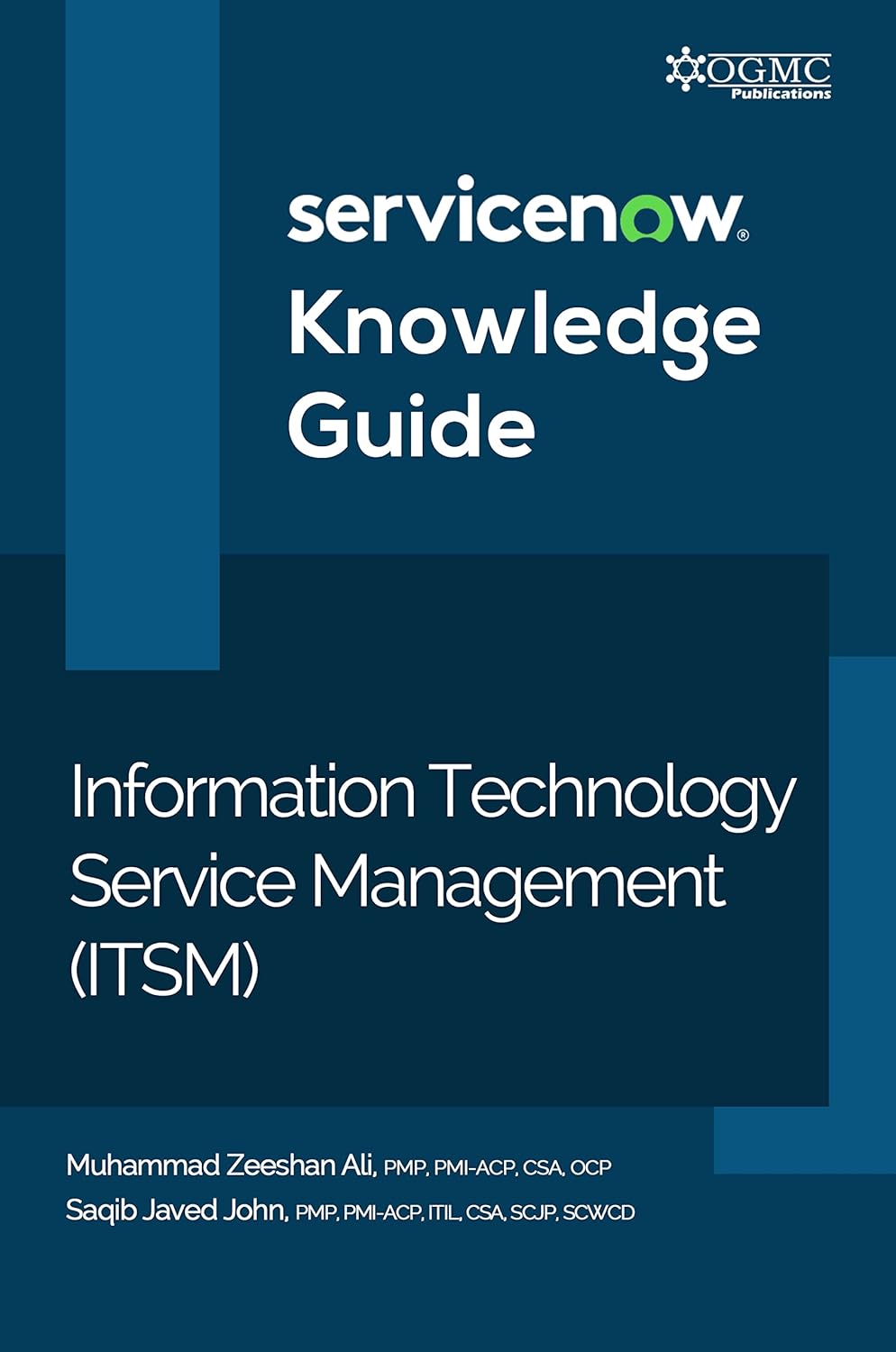 ServiceNow ITSM (Information Technology Service Management) Knowledge Guide (ServiceNow Information Technology Service Management (ITSM) Book 1)