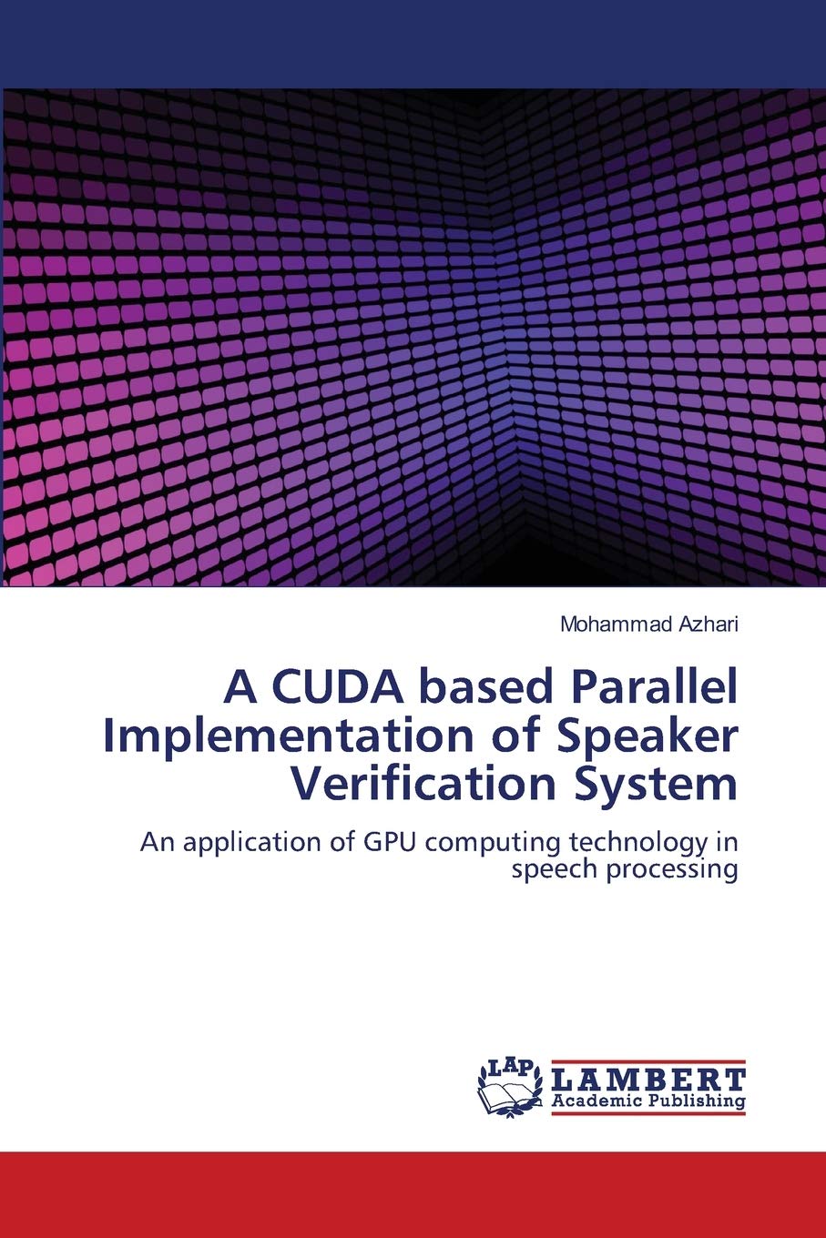 A CUDA based Parallel Implementation of Speaker Verification System: An application of GPU computing technology in speech processing