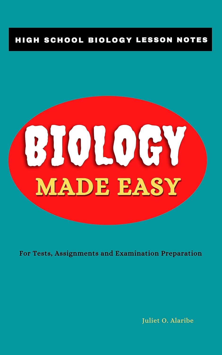 Biology Made Easy – High School Biology lesson notes : Interactive Lesson Notes for Tests, Assignments and Examination Preparation.