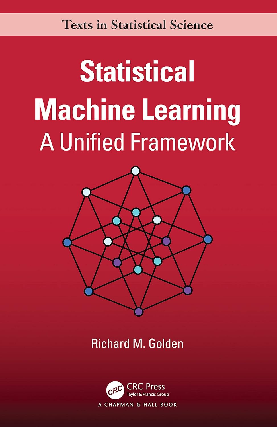 Statistical Machine Learning: A Unified Framework (Chapman & Hall/CRC Texts in Statistical Science)