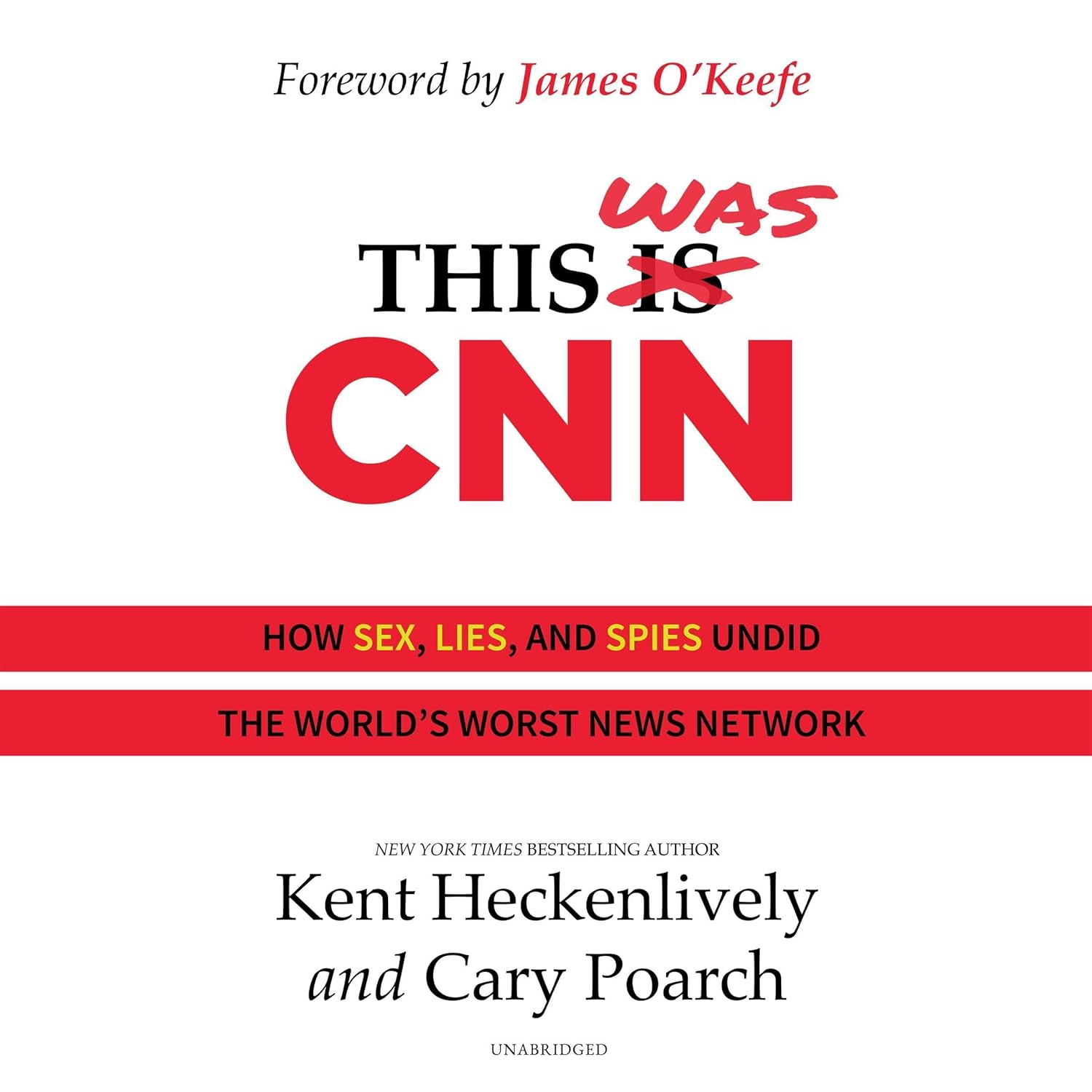 This Was CNN: How Sex, Lies, and Spies Undid the World’s Worst News Network