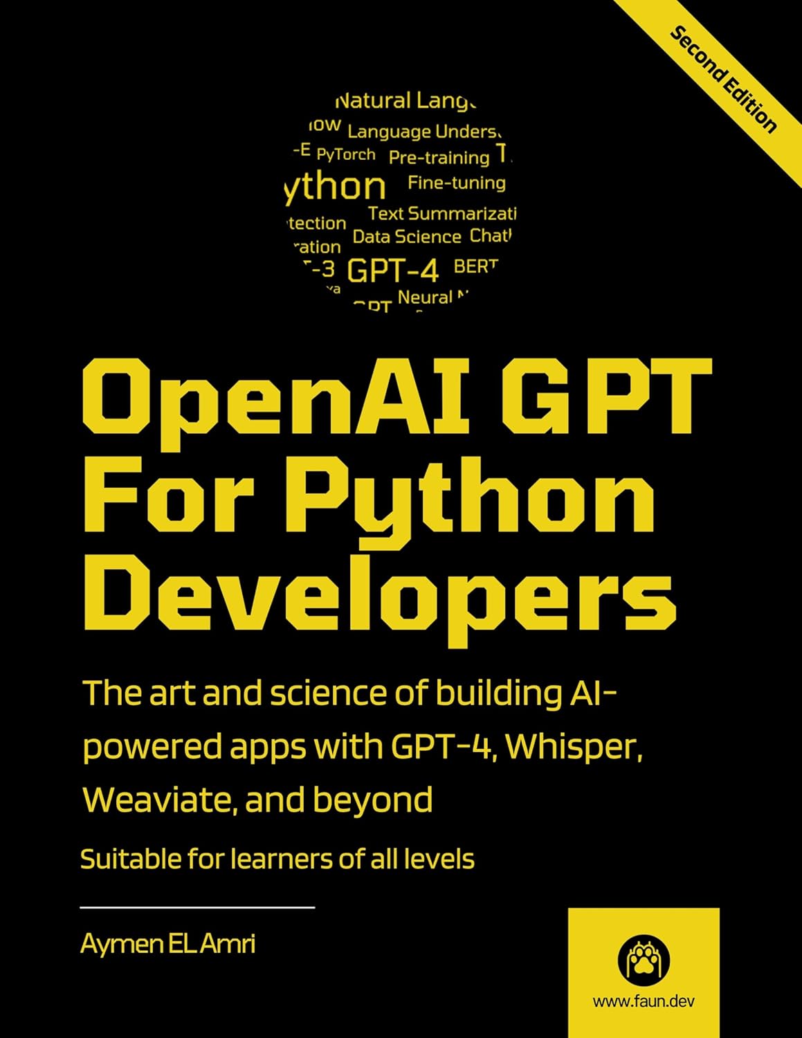 OpenAI GPT For Python Developers – 2nd Edition: The art and science of building AI-powered apps with GPT-4, Whisper, Weaviate, and beyond