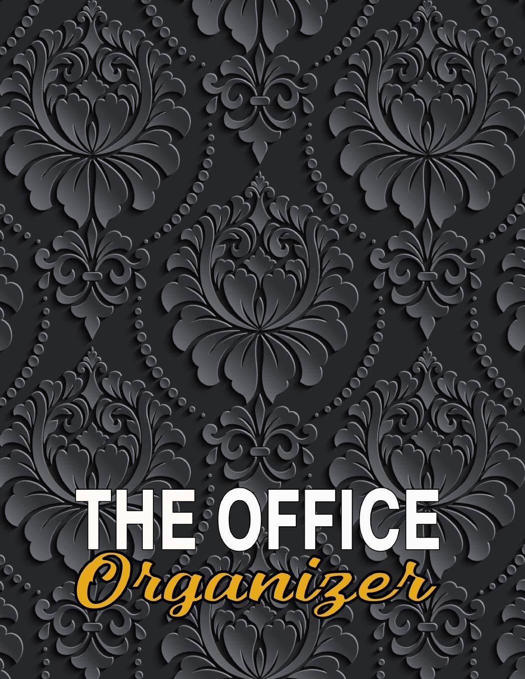 The Office Organizer: Daily Monthly Work Day Organizer, Journal Planner Notebook Schedule, To Do List, Project Notes , Keep of Your Activities and Tasks 150 Pages 8.5×11 Inches (Gift)