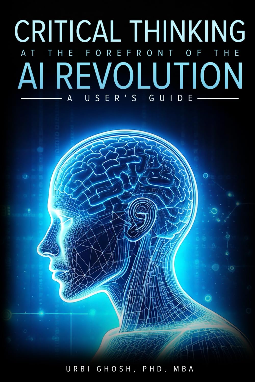 Critical Thinking at the Forefront of AI Revolution: A User’s Guide: Real-world applications