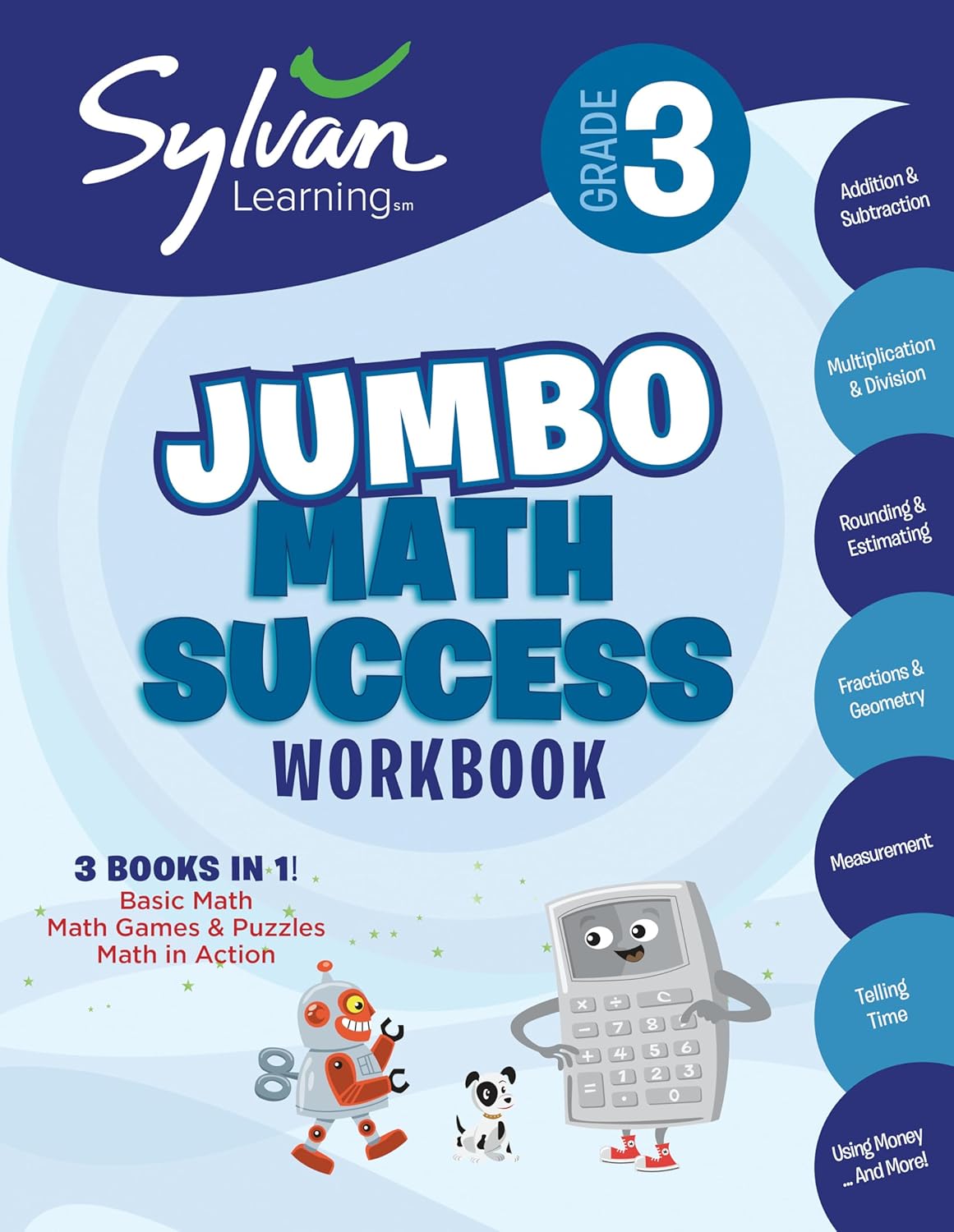 3rd Grade Jumbo Math Success Workbook: 3 Books in 1–Basic Math, Math Games and Puzzles, Math in Action; Activities, Exercises, and Tips to Help Catch … and Get Ahead (Sylvan Math Jumbo Workbooks)