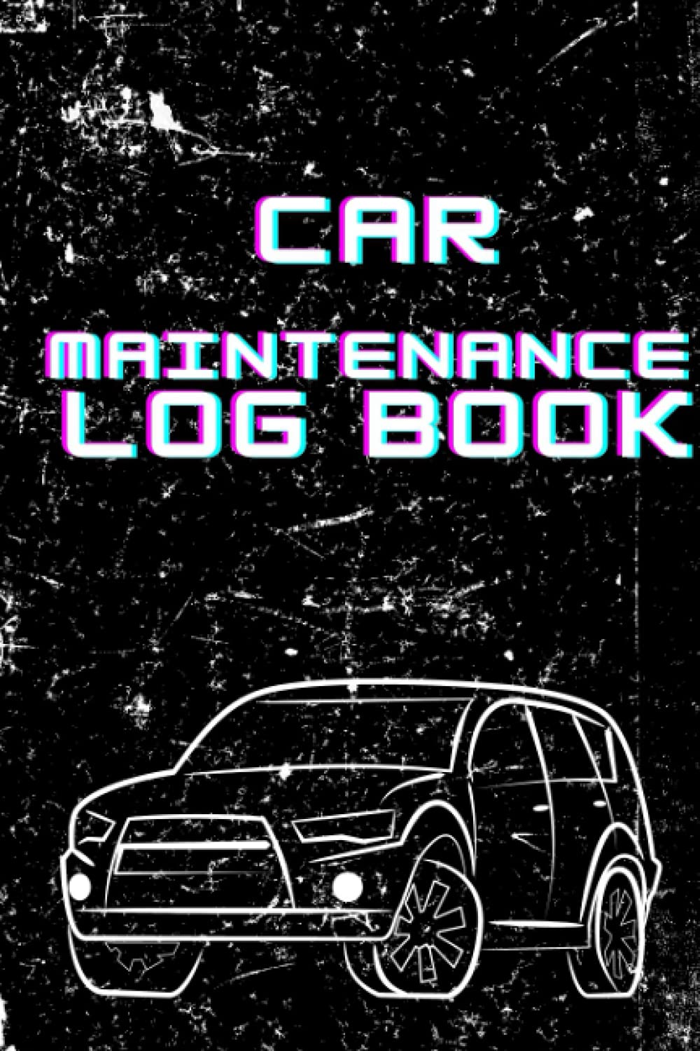 Car Maintenance Log Book: Service & Repair Record Book for Vehicles | Auto LogBook