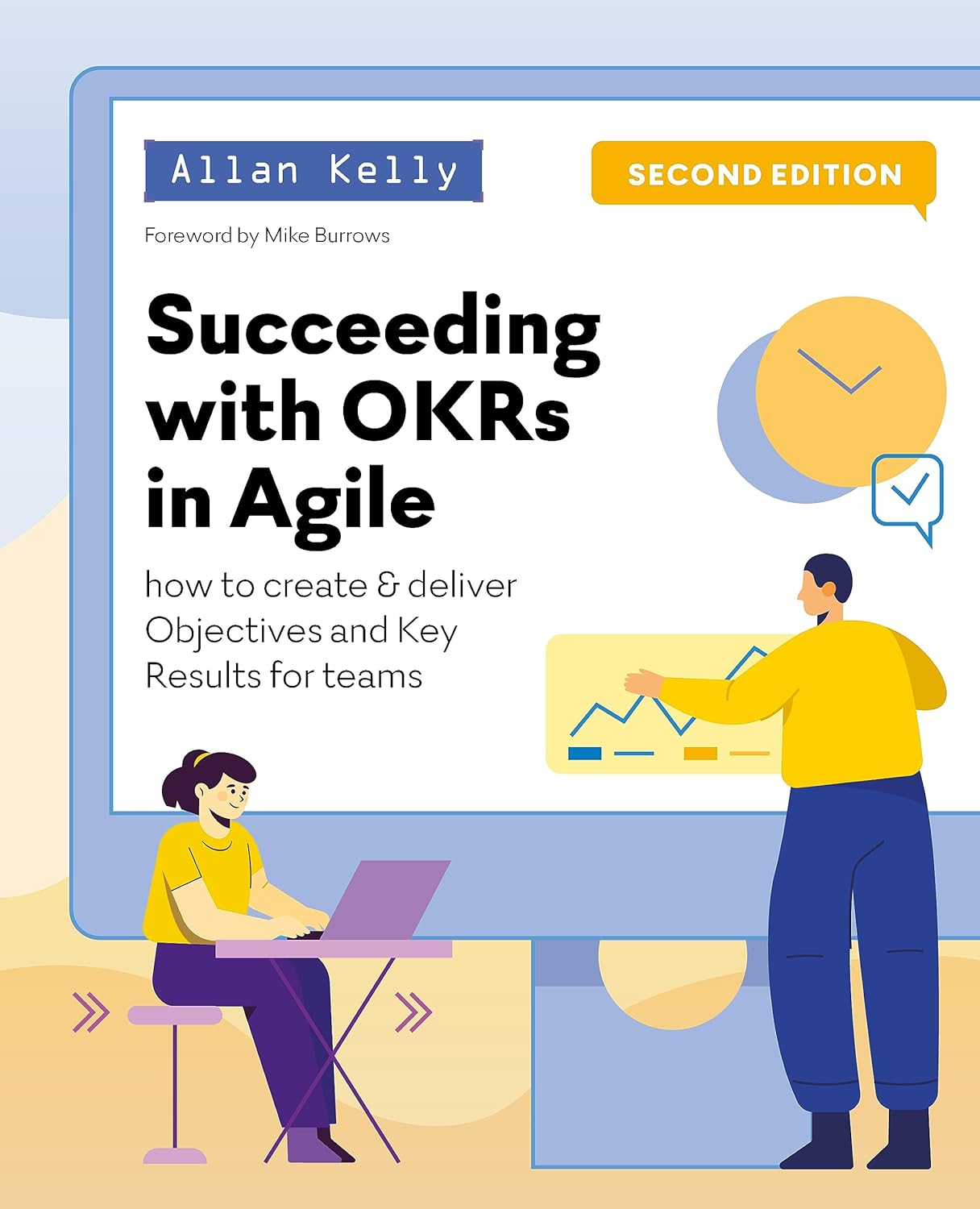 Succeeding with OKRs in Agile: How to create & deliver objectives & key results for teams