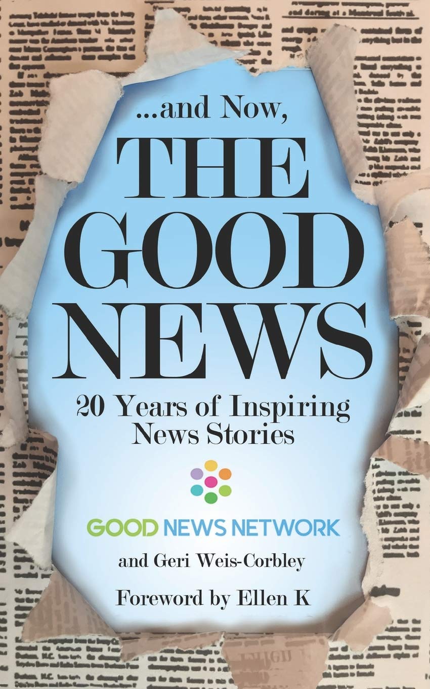 … And Now, The Good News: 20 Years of Inspiring News Stories