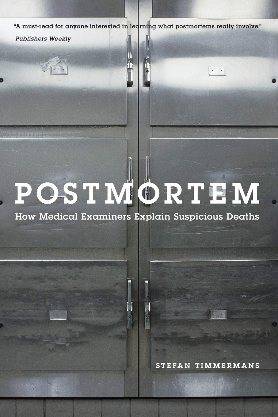 Postmortem: How Medical Examiners Explain Suspicious Deaths (Fieldwork Encounters and Discoveries)