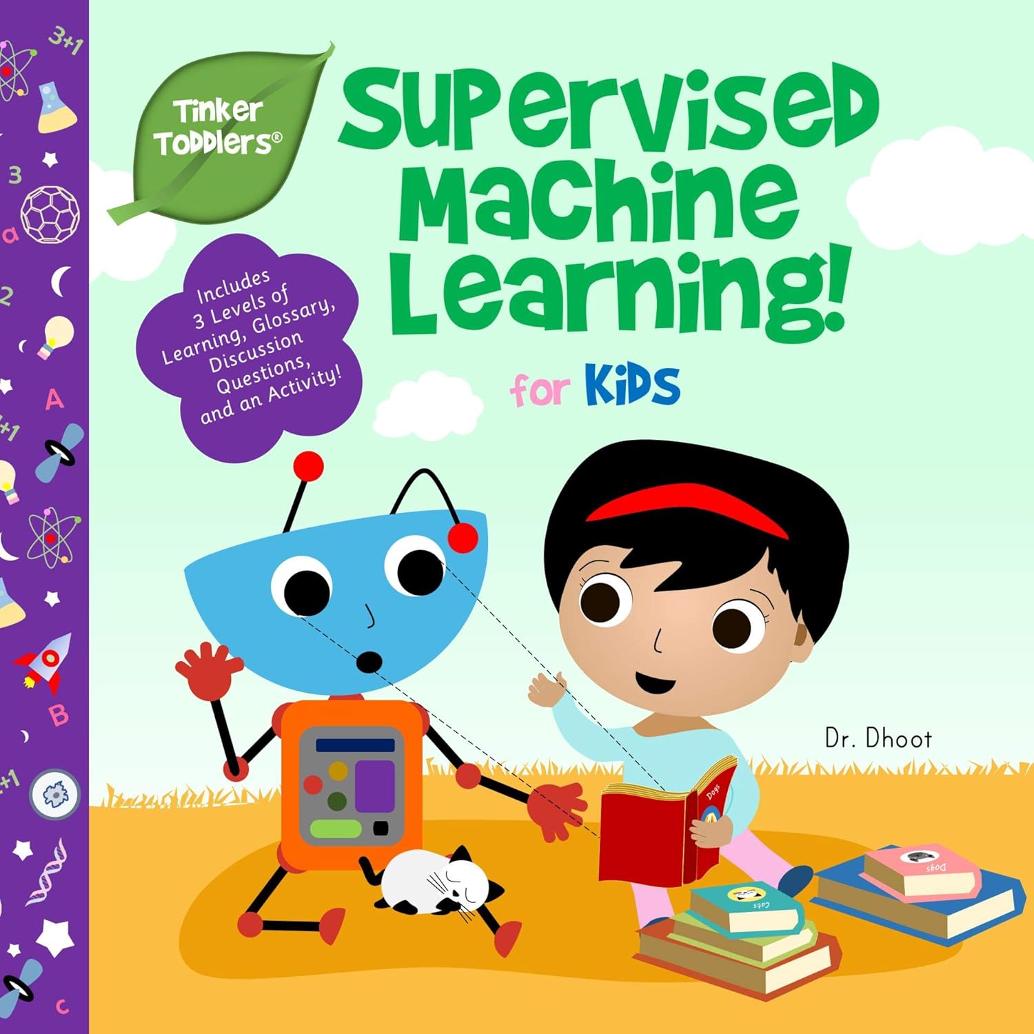 Supervised Machine Learning for Kids (Tinker Toddlers): STEAM Book to Kick-Start Your Future Genius!