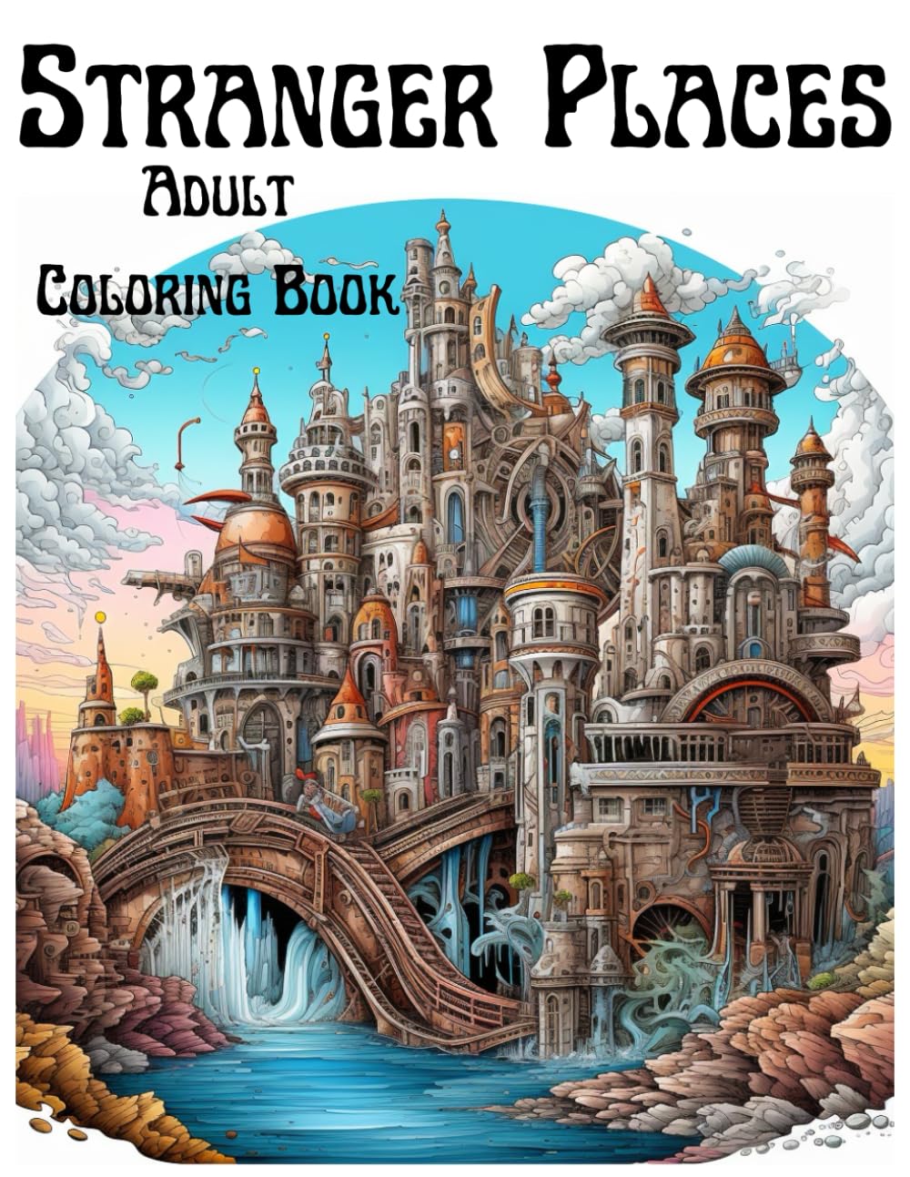 Stranger Places Adult Coloring Book: Explore the crazy places of the insane mind of AI