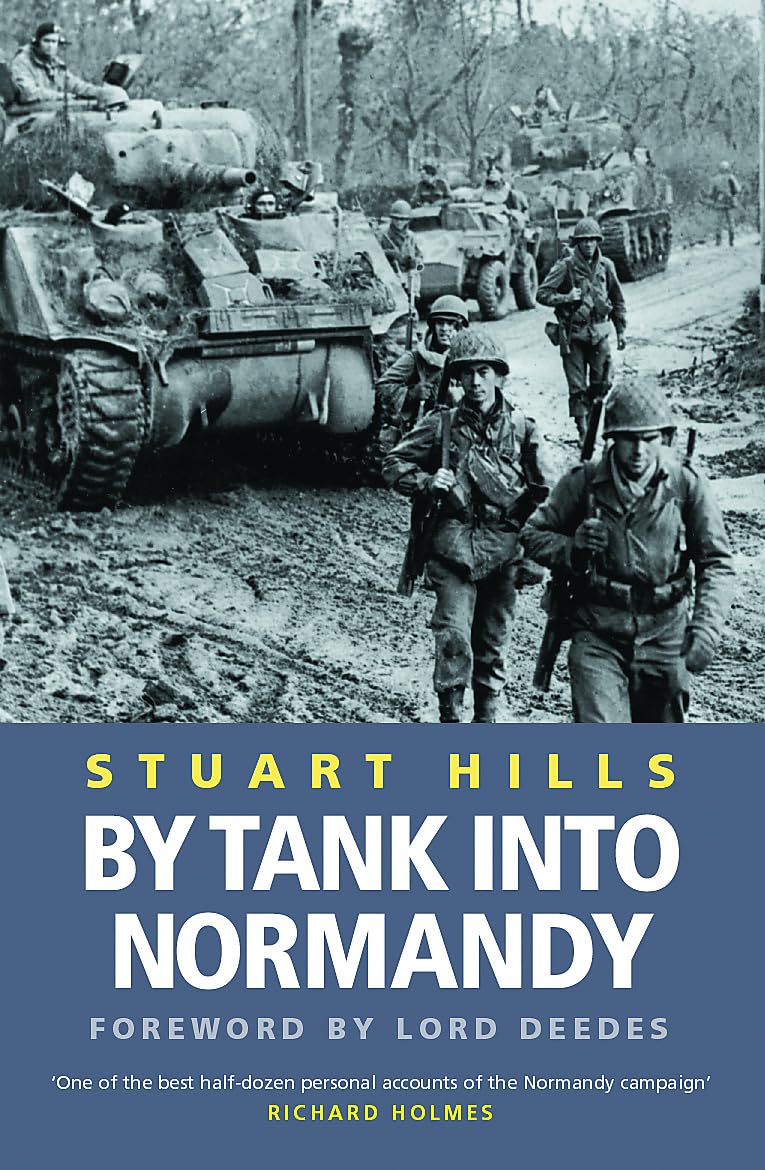 By Tank into Normandy: A Memoir of the Campaign in North-West Europe from D-Day to Ve Day (Cassell Military Paperbacks)