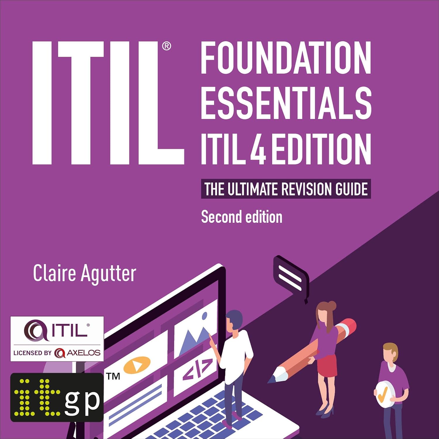 ITIL Foundation Essentials ITIL 4 Edition: The Ultimate Revision Guide, Second Edition