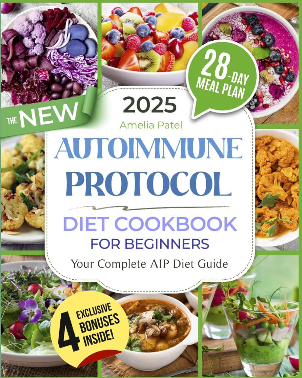 The New Autoimmune Protocol Diet Cookbook for Beginners: Anti-Inflammatory, Healing and Tasty Recipes to Balance Your Immune System and Boost Gut Health | Includes Expert Advice & a 28-Day Meal Plan