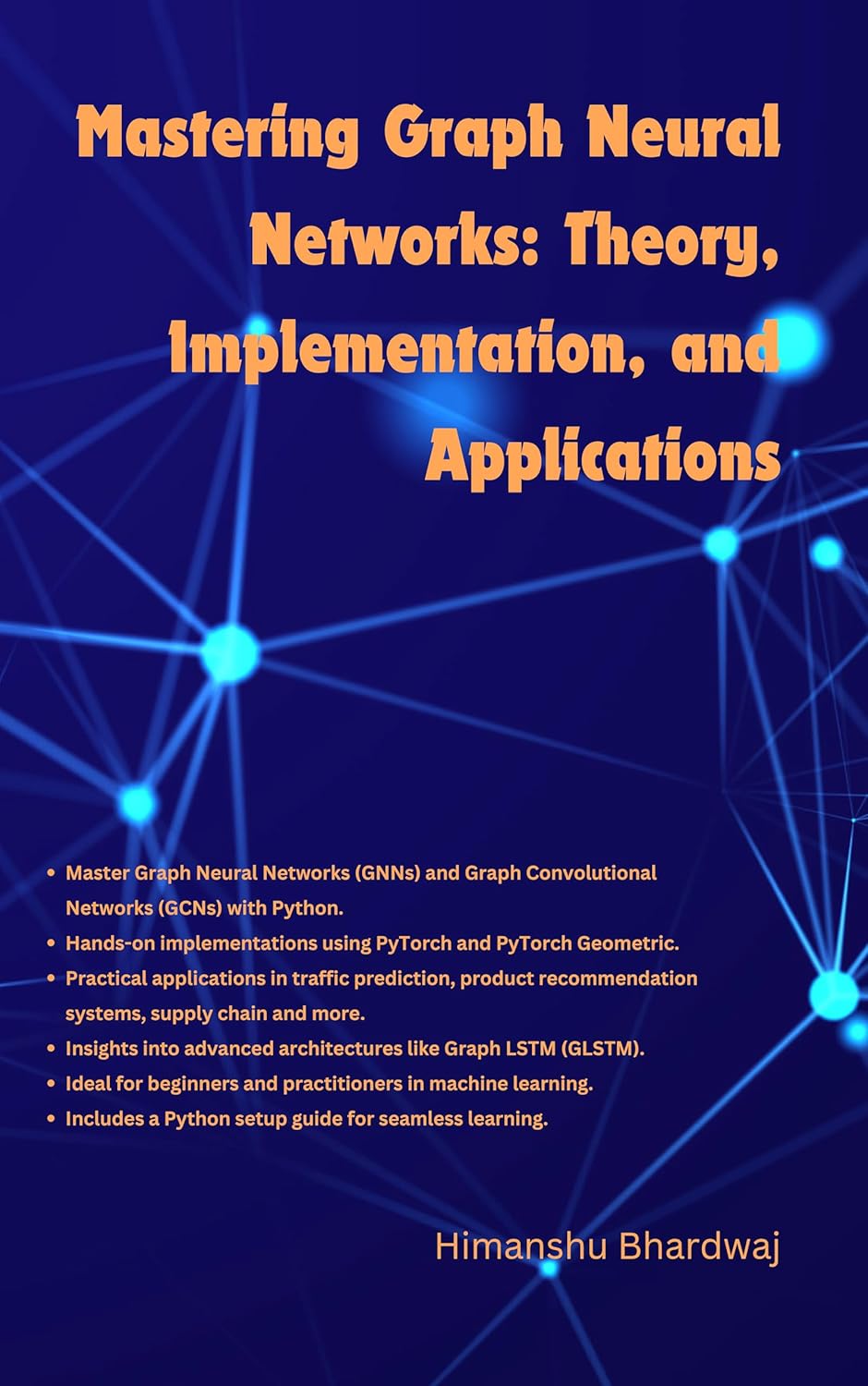 Mastering Graph Neural Networks: Theory, Implementation, and Applications