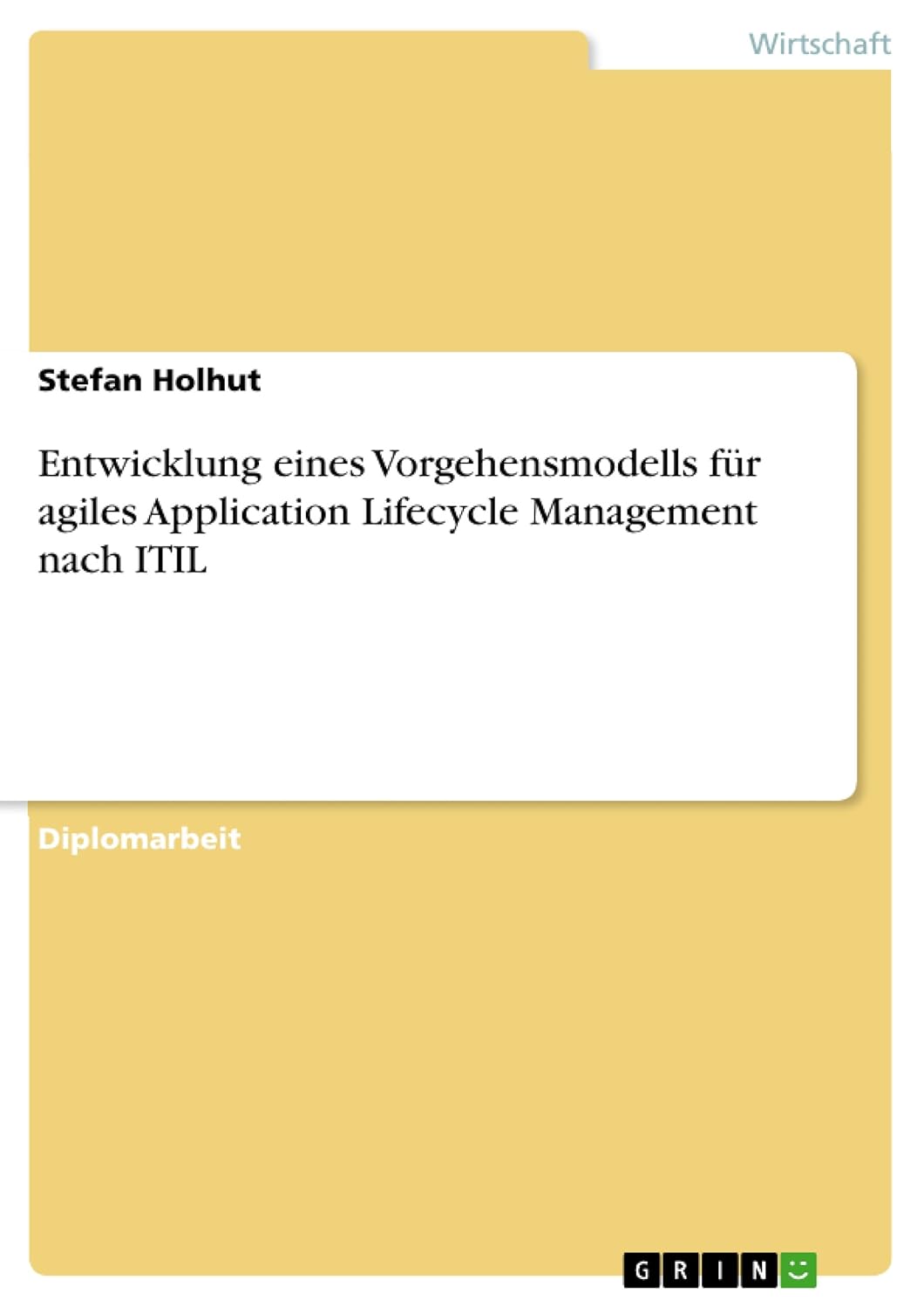 Entwicklung eines Vorgehensmodells für agiles Application Lifecycle Management nach ITIL (German Edition)