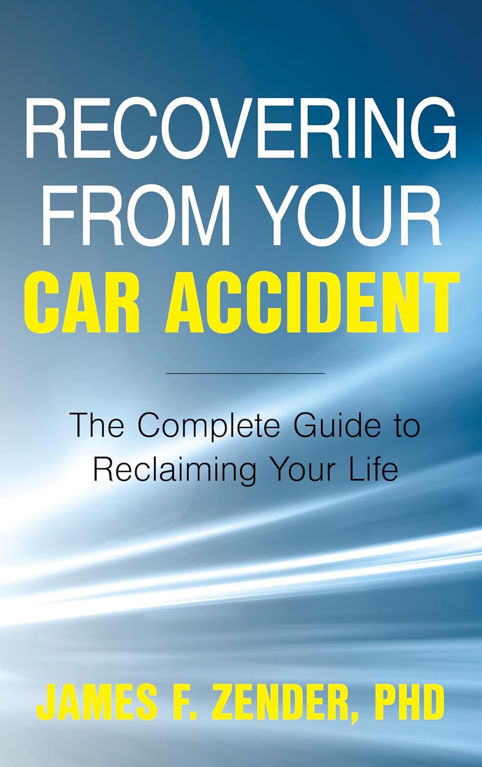 Recovering from Your Car Accident: The Complete Guide to Reclaiming Your Life